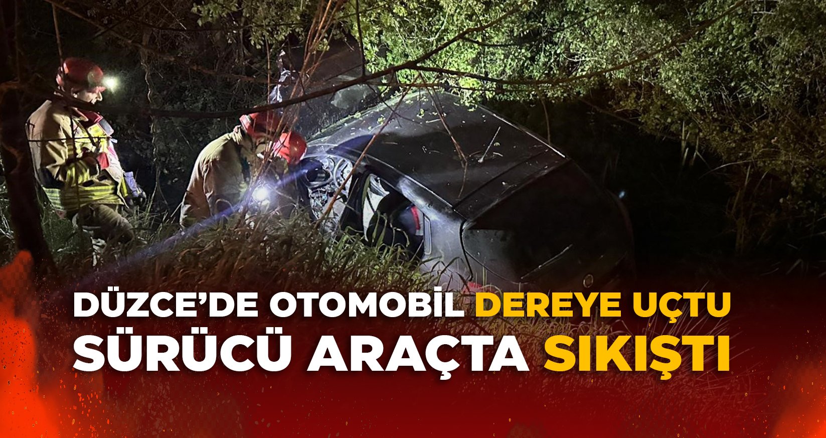 DÜZCE’DE OTOMOBİL DEREYE UÇTU SÜRÜCÜ ARAÇTA SIKIŞTI