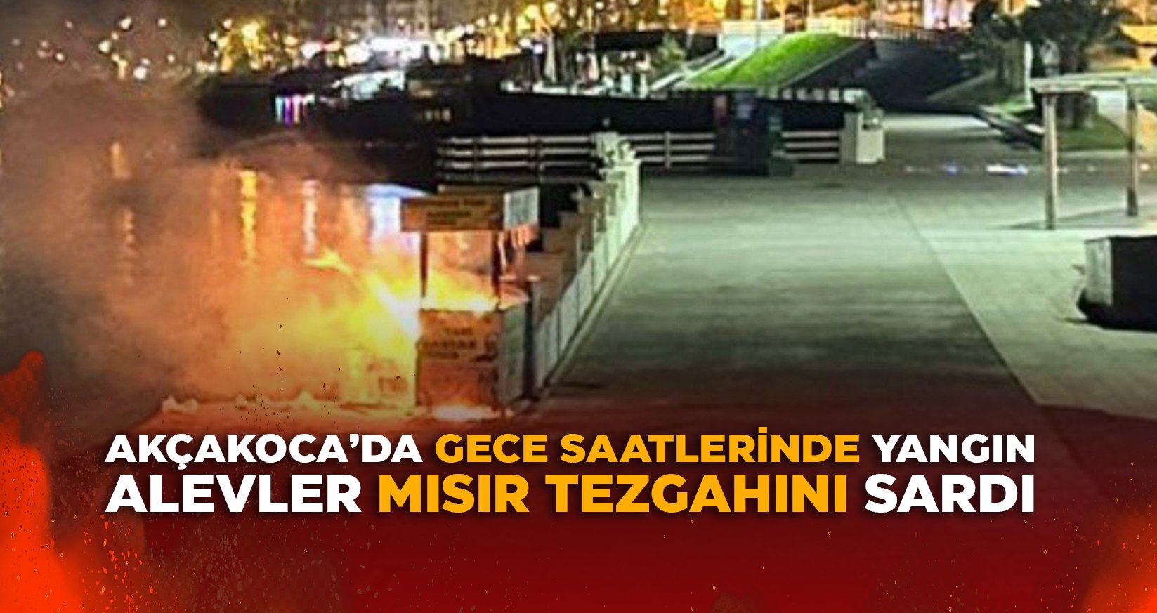 AKÇAKOCA’DA GECE YARISI YANGINI: ALEVLER MISIR TEZGAHINI SARDI
