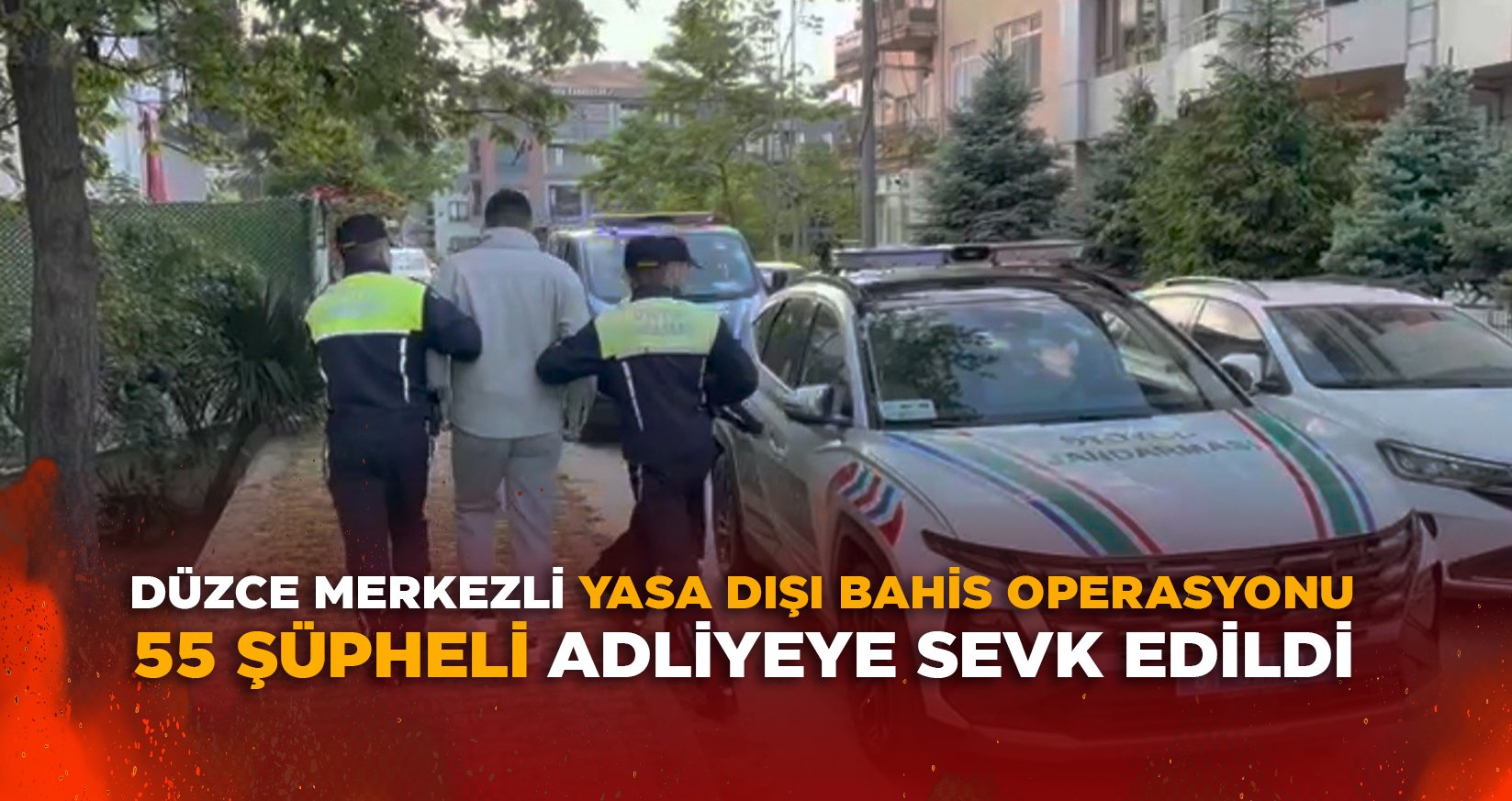 DÜZCE MERKEZLİ YASA DIŞI BAHİS OPERASYONU: 55 ŞÜPHELİ ADLİYEYE SEVK EDİLDİ