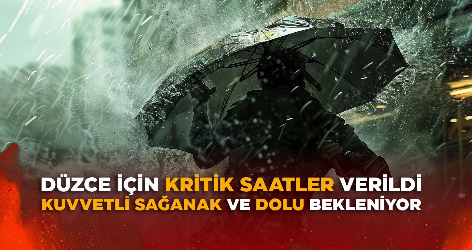 DÜZCE İÇİN KRİTİK SAATLER VERİLDİ