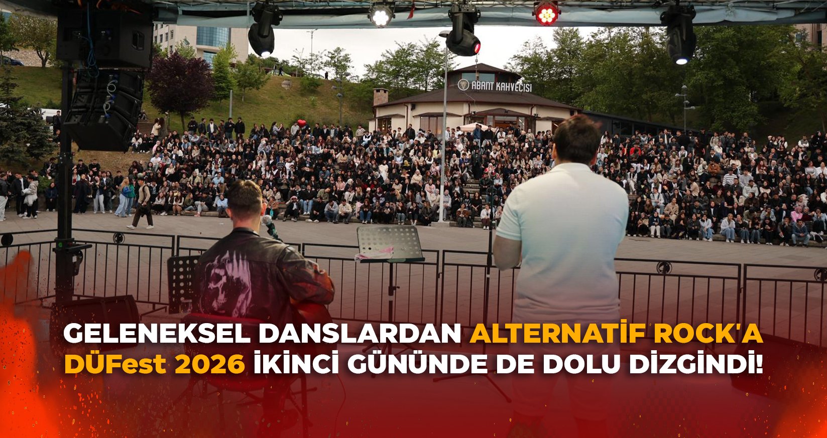 DÜFest 2026 İKİNCİ GÜNÜNDE DE DOLU DİZGİNDİ!