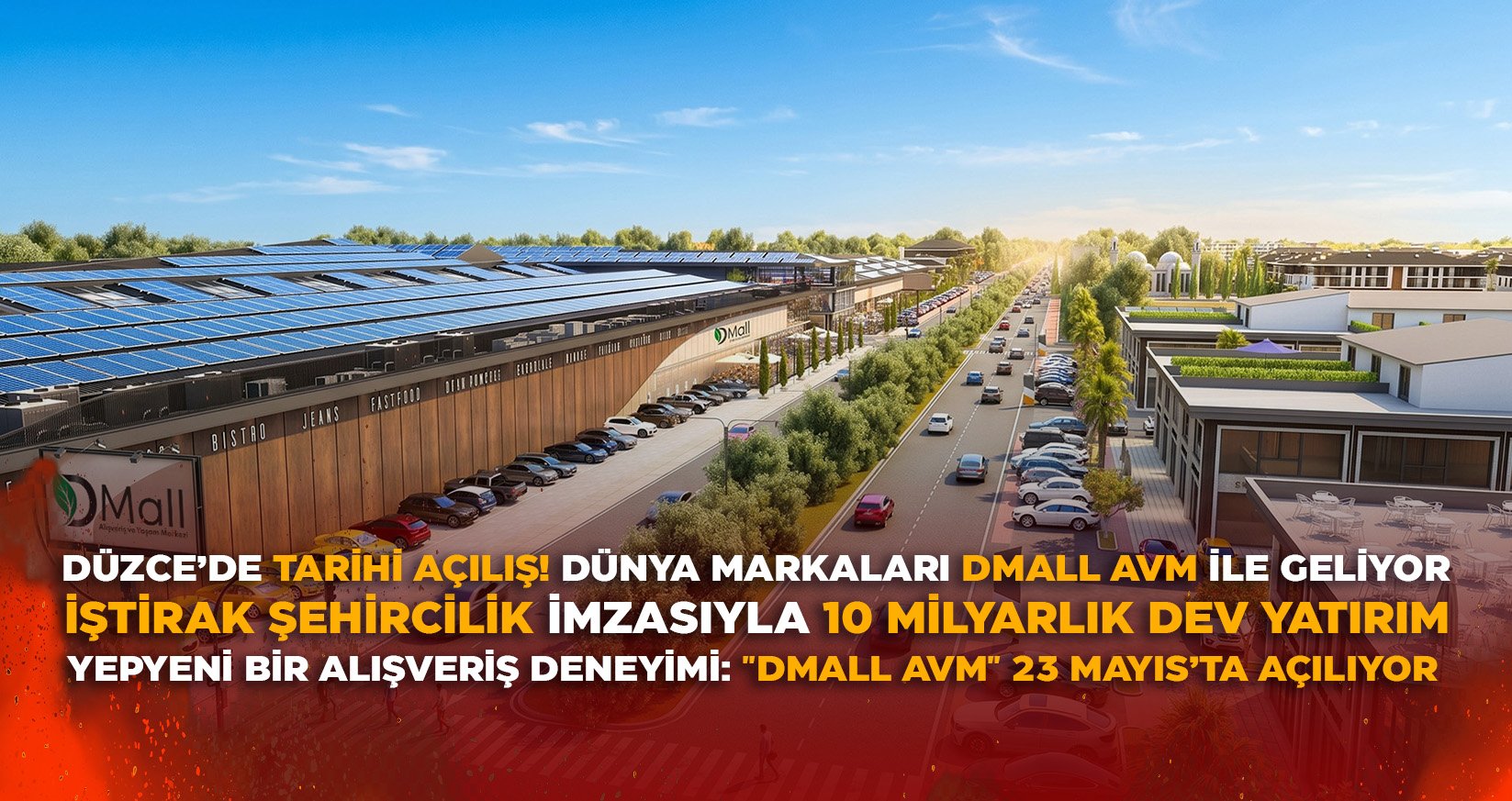 DÜZCE’DE TARİHİ AÇILIŞ! DÜNYA MARKALARI DMALL AVM İLE GELİYOR