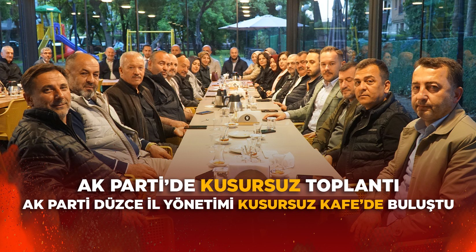 AK PARTİ DÜZCE İL YÖNETİMİ KUSURSUZ KAFE’DE BULUŞTU