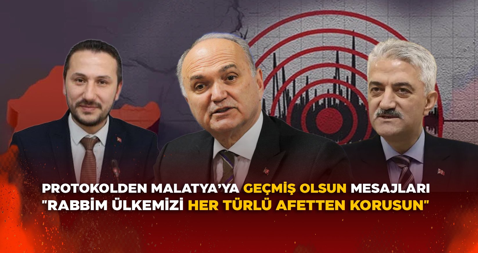 PROTOKOLDEN MALATYA’YA GEÇMİŞ OLSUN MESAJLARI