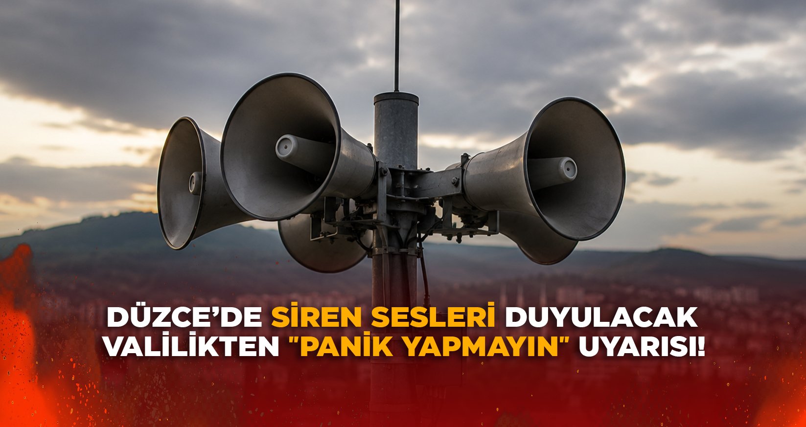 DÜZCE’DE SİREN SESLERİ DUYULACAK
