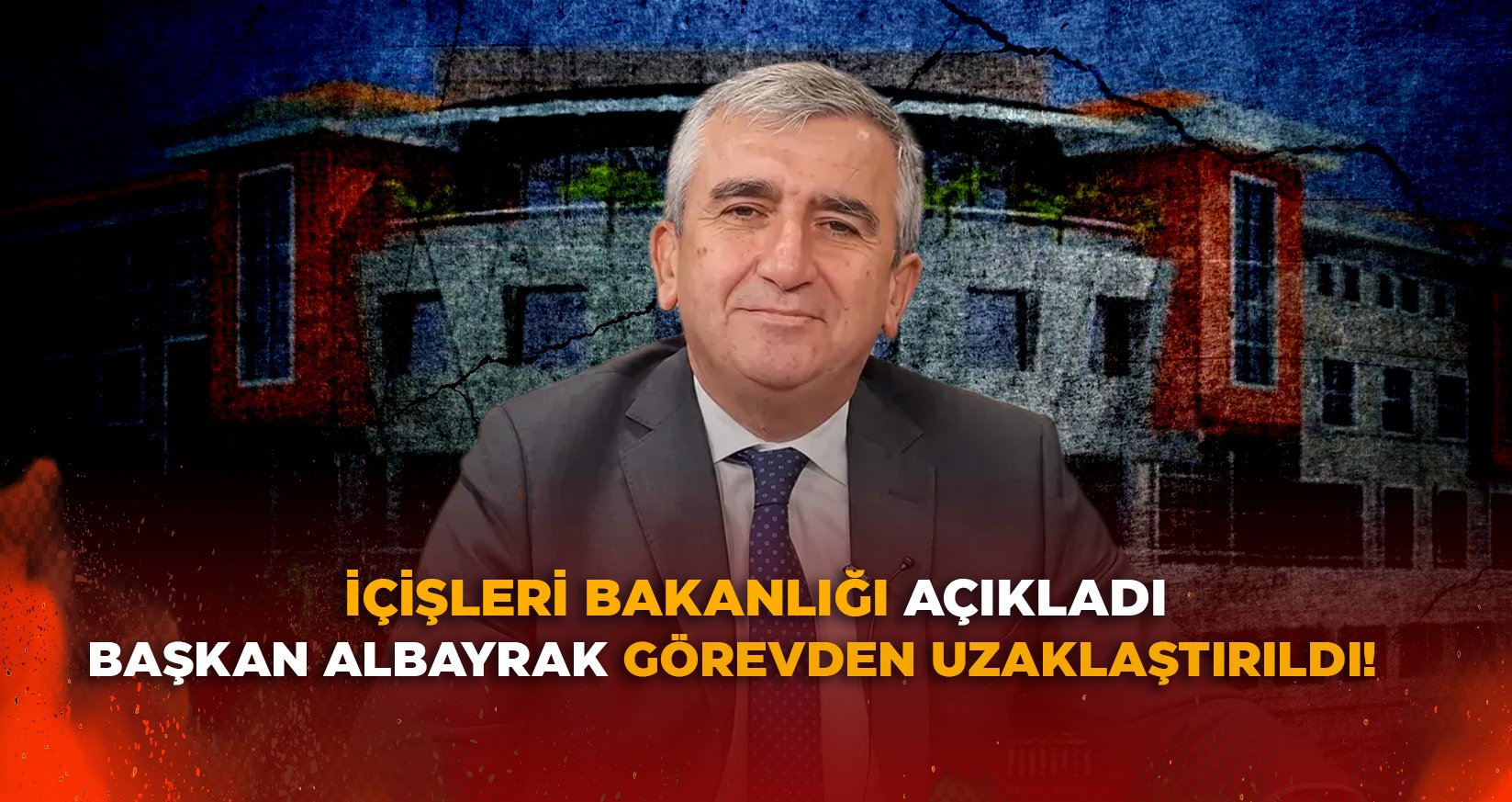 BAŞKAN ALBAYRAK GÖREVDEN UZAKLAŞTIRILDI!
