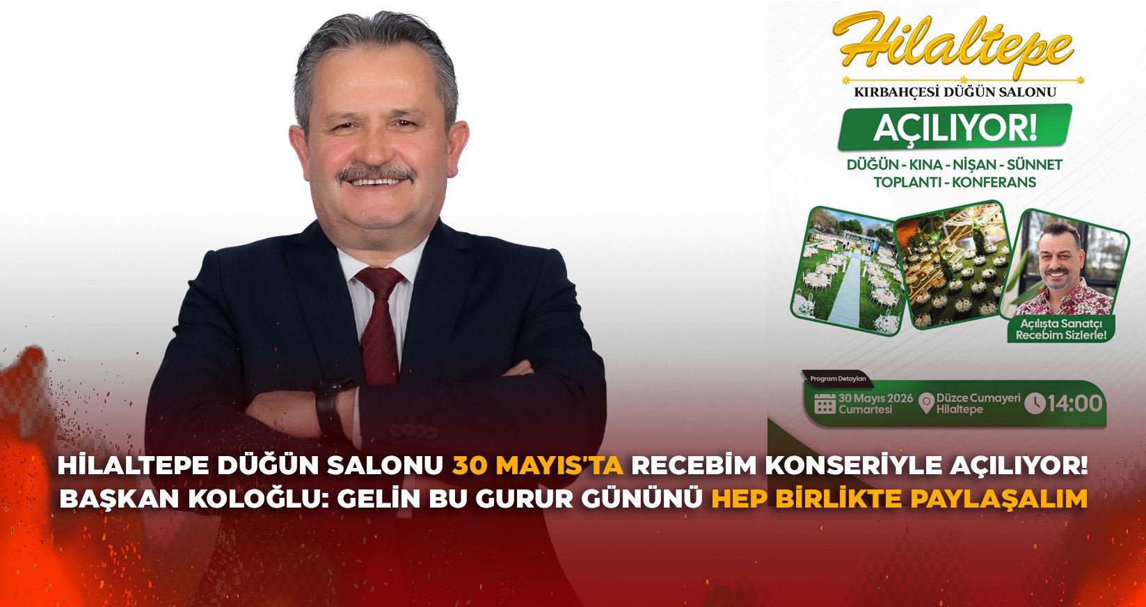 HİLALTEPE DÜĞÜN SALONU 30 MAYIS'TA RECEBİM KONSERİYLE AÇILIYOR!