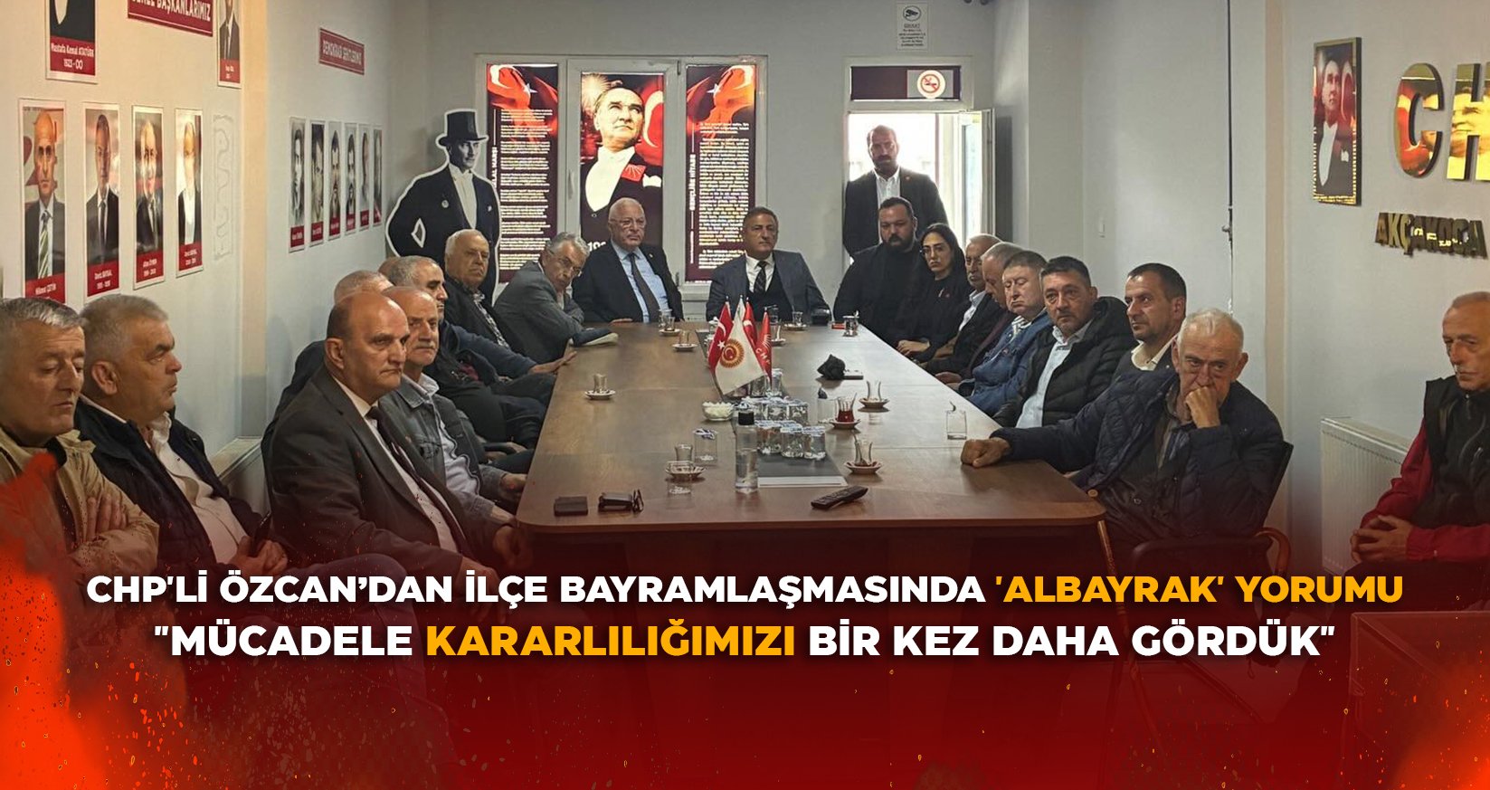 CHP'Lİ ÖZCAN’DAN İLÇE BAYRAMLAŞMASINDA 'ALBAYRAK' YORUMU