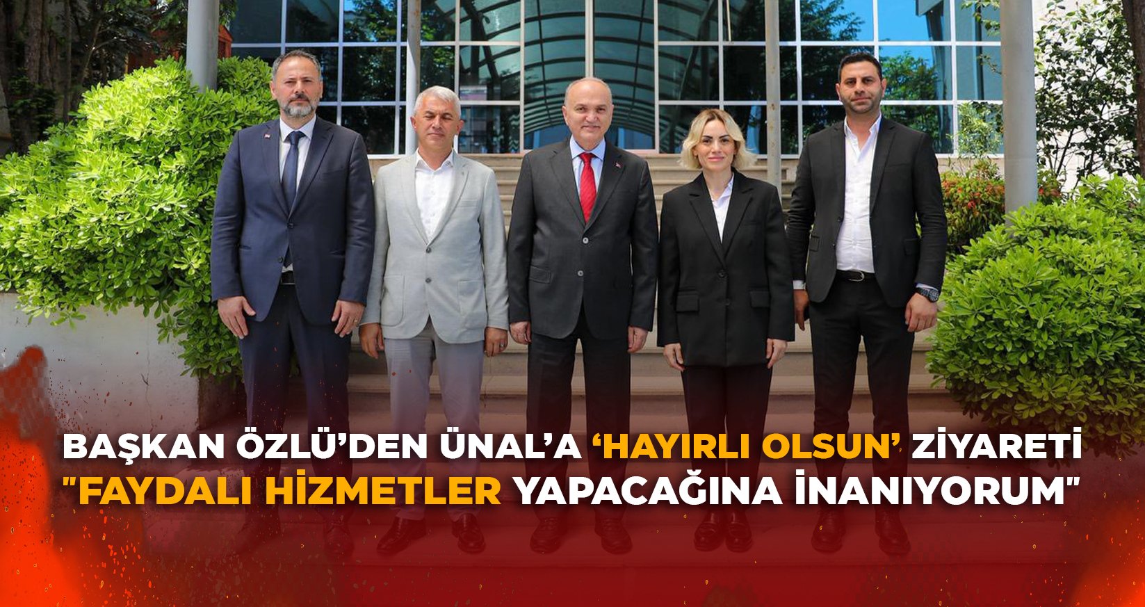 BAŞKAN ÖZLÜ’DEN ÜNAL’A ‘HAYIRLI OLSUN’ ZİYARETİ