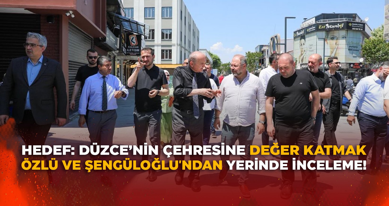 HEDEF: DÜZCE’NİN ÇEHRESİNE DEĞER KATMAK