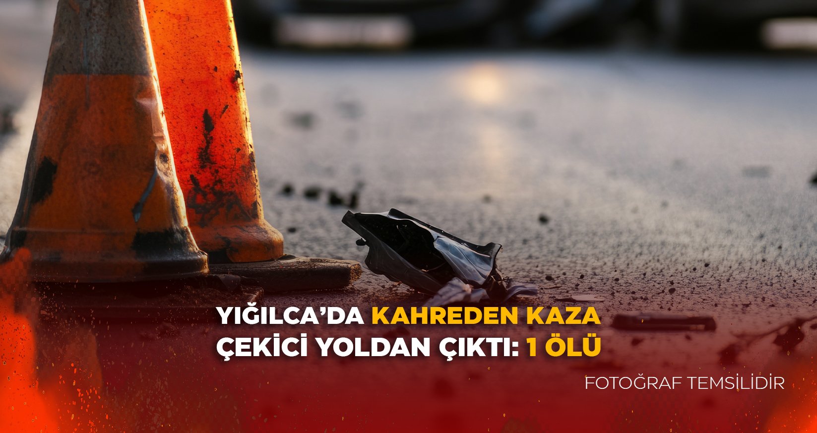 YIĞILCA’DA KAHREDEN KAZA