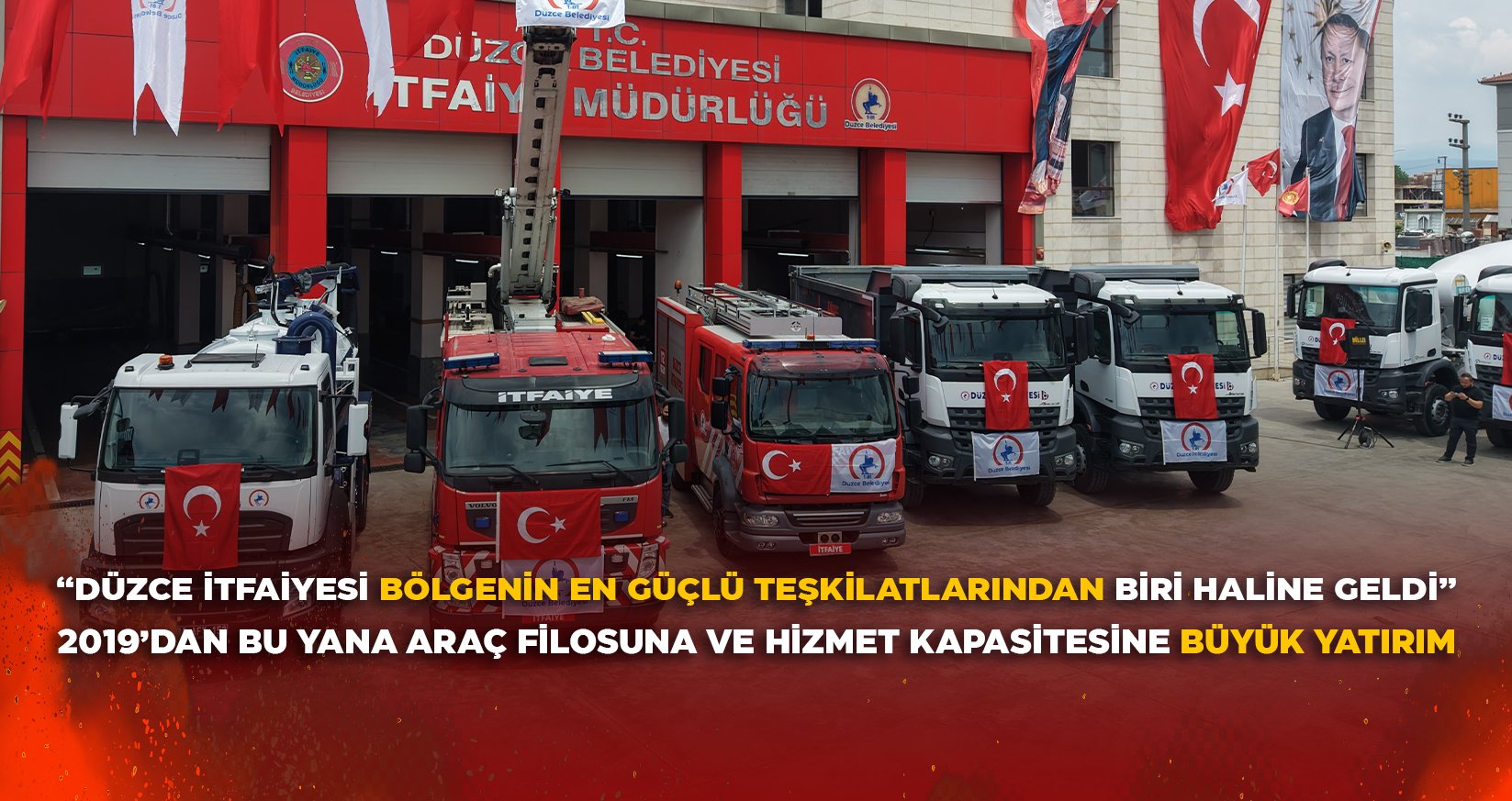 “DÜZCE İTFAİYESİ BÖLGENİN EN GÜÇLÜ TEŞKİLATLARINDAN BİRİ HALİNE GELDİ”
