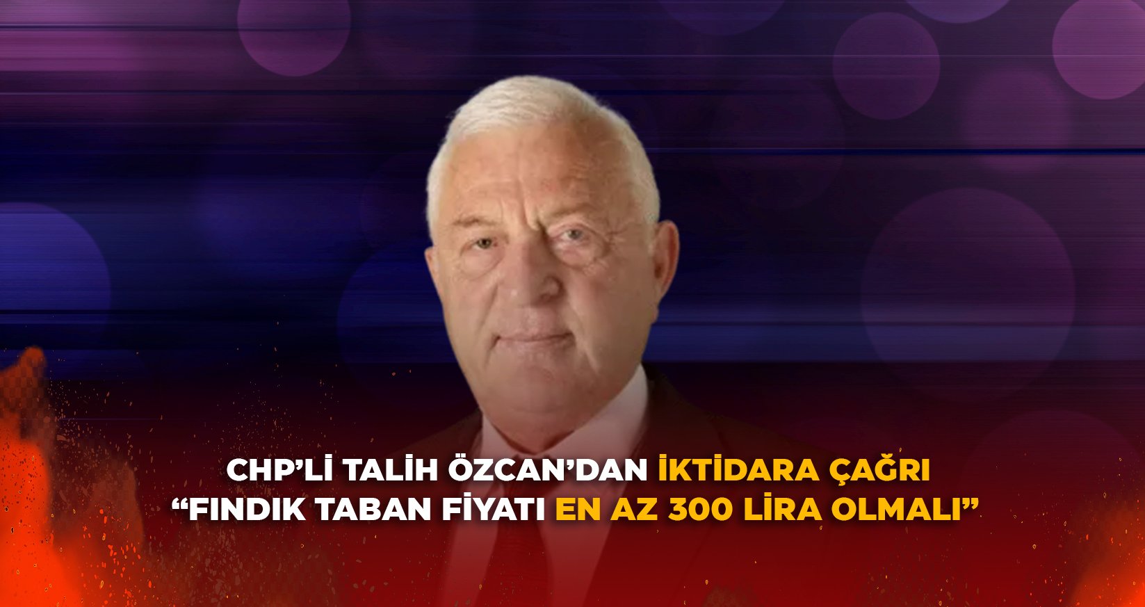 “FINDIK TABAN FİYATI EN AZ 300 LİRA OLMALI”