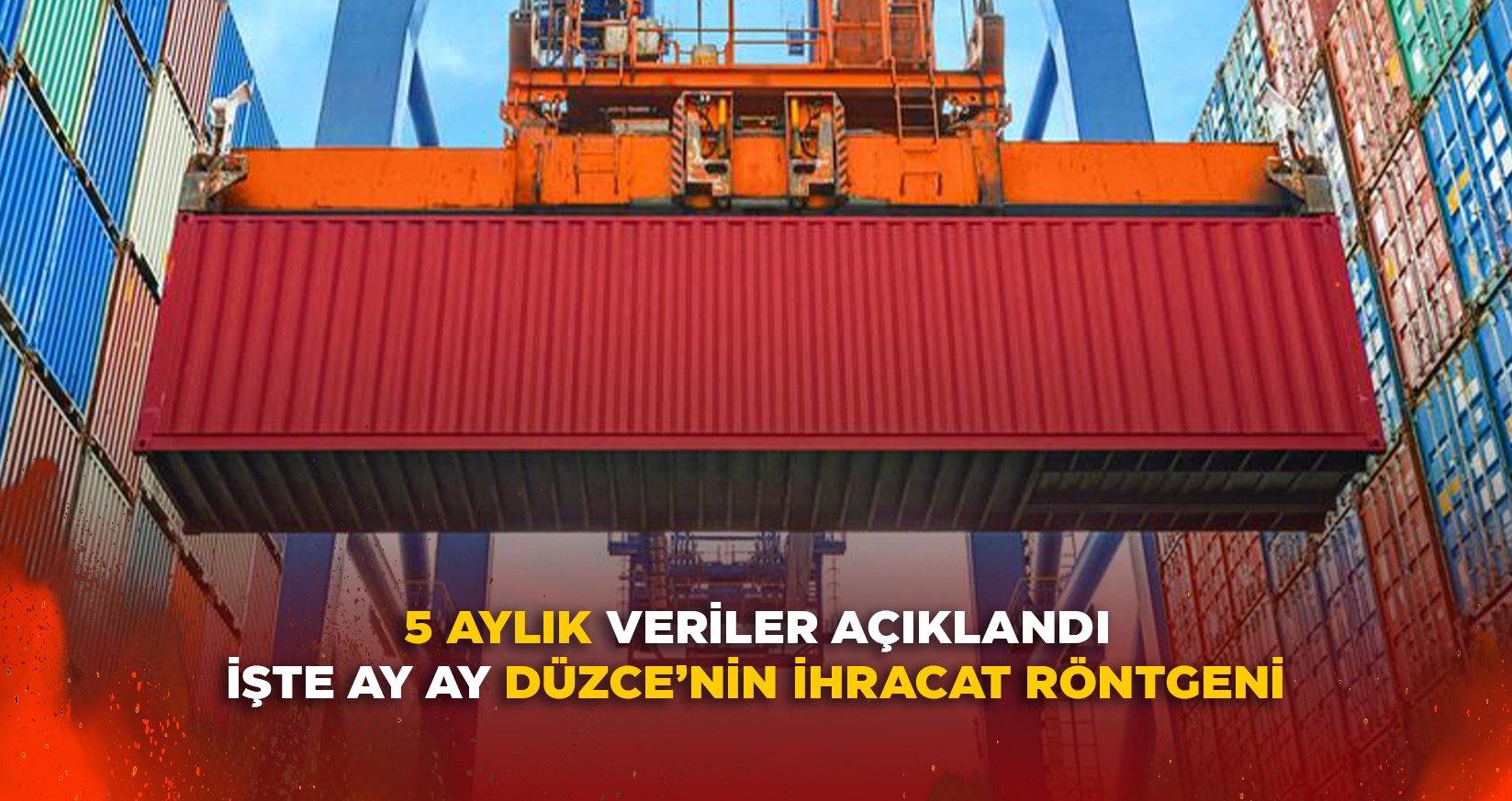 İŞTE AY AY DÜZCE’NİN İHRACAT RÖNTGENİ