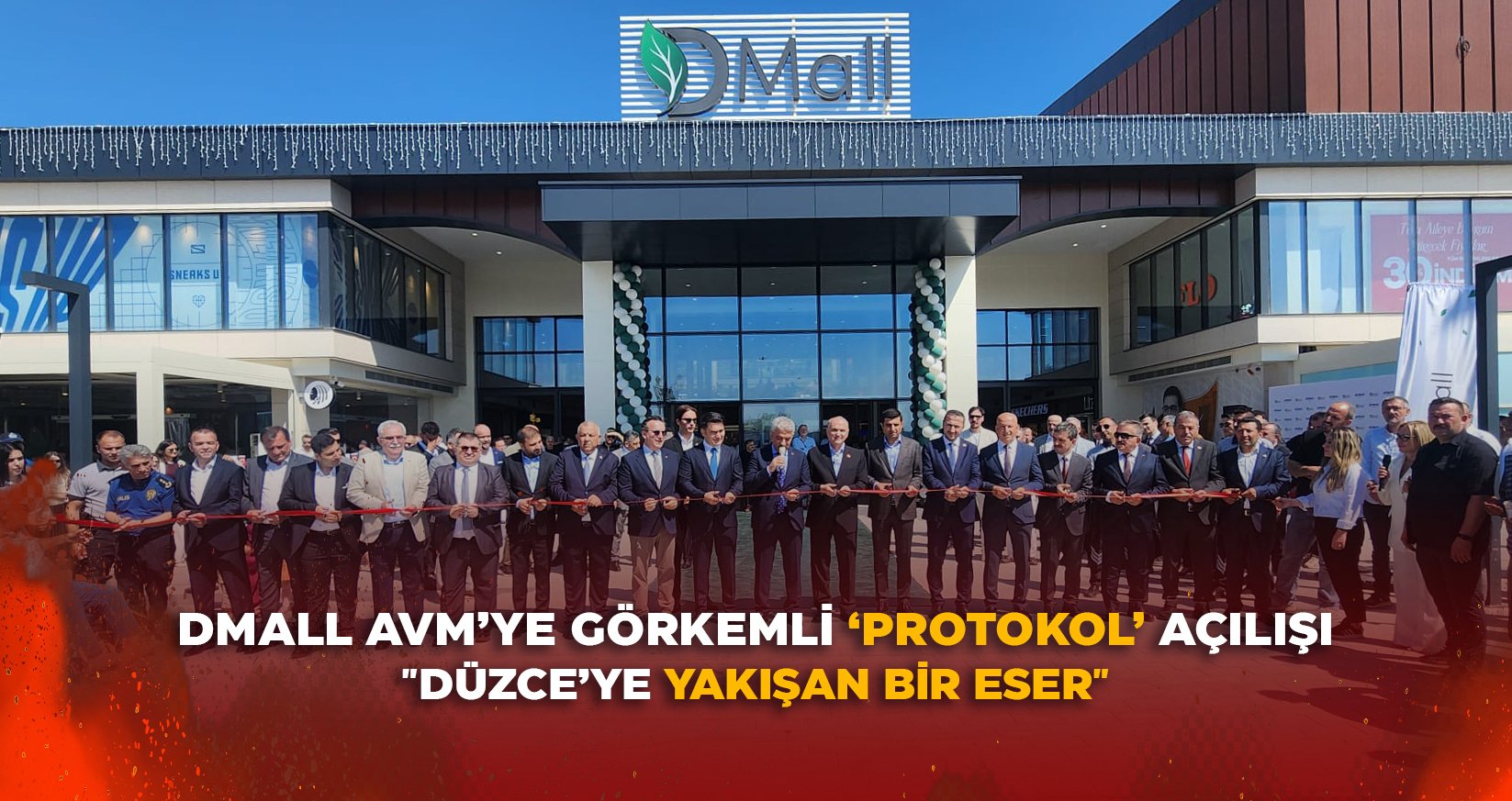 DMALL AVM’YE GÖRKEMLİ ‘PROTOKOL’ AÇILIŞI