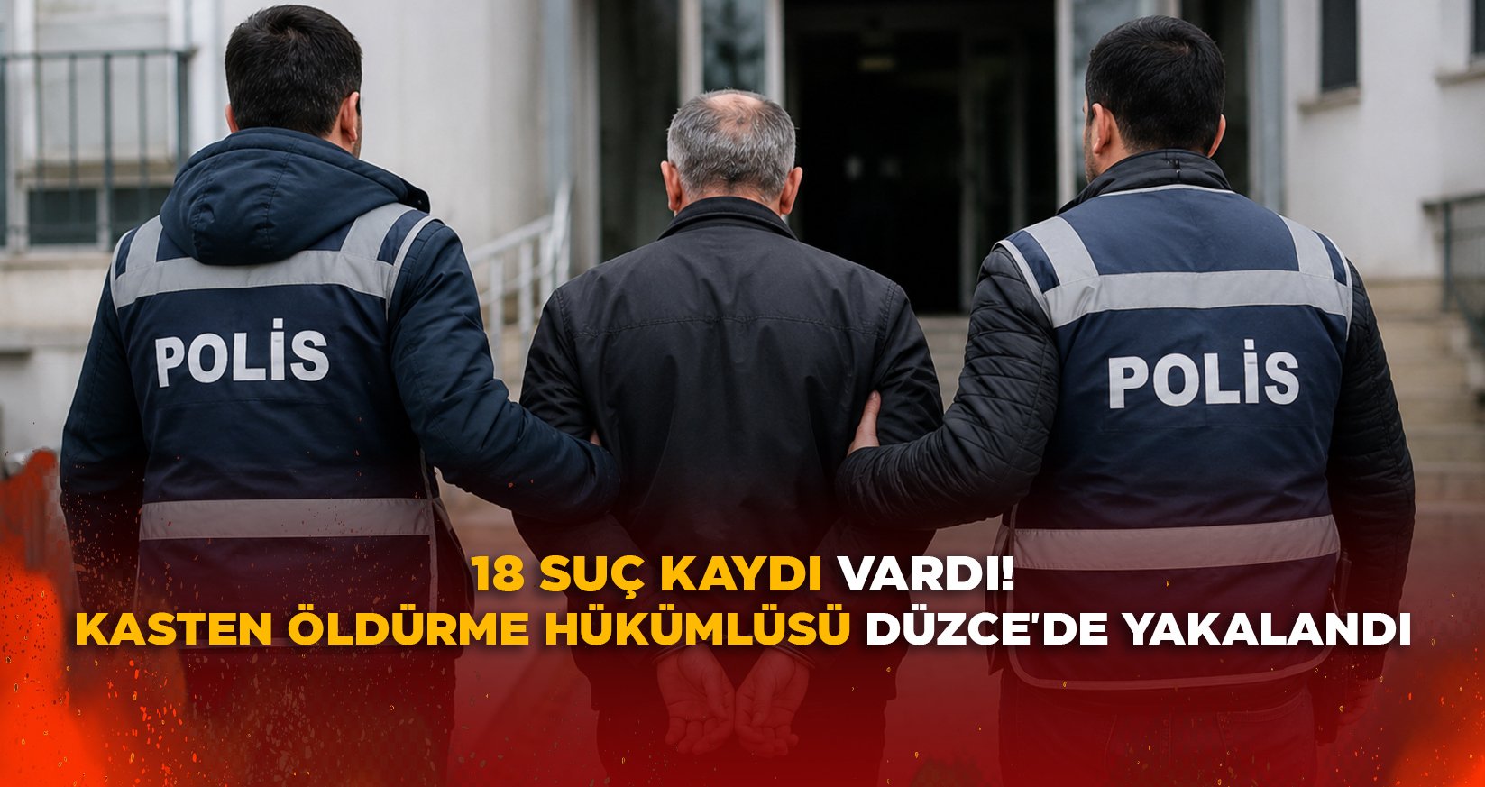 KASTEN ÖLDÜRME HÜKÜMLÜSÜ DÜZCE'DE YAKALANDI
