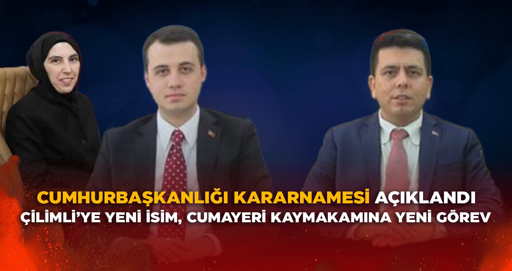 ÇİLİMLİ’YE YENİ İSİM, CUMAYERİ KAYMAKAMINA YENİ GÖREV