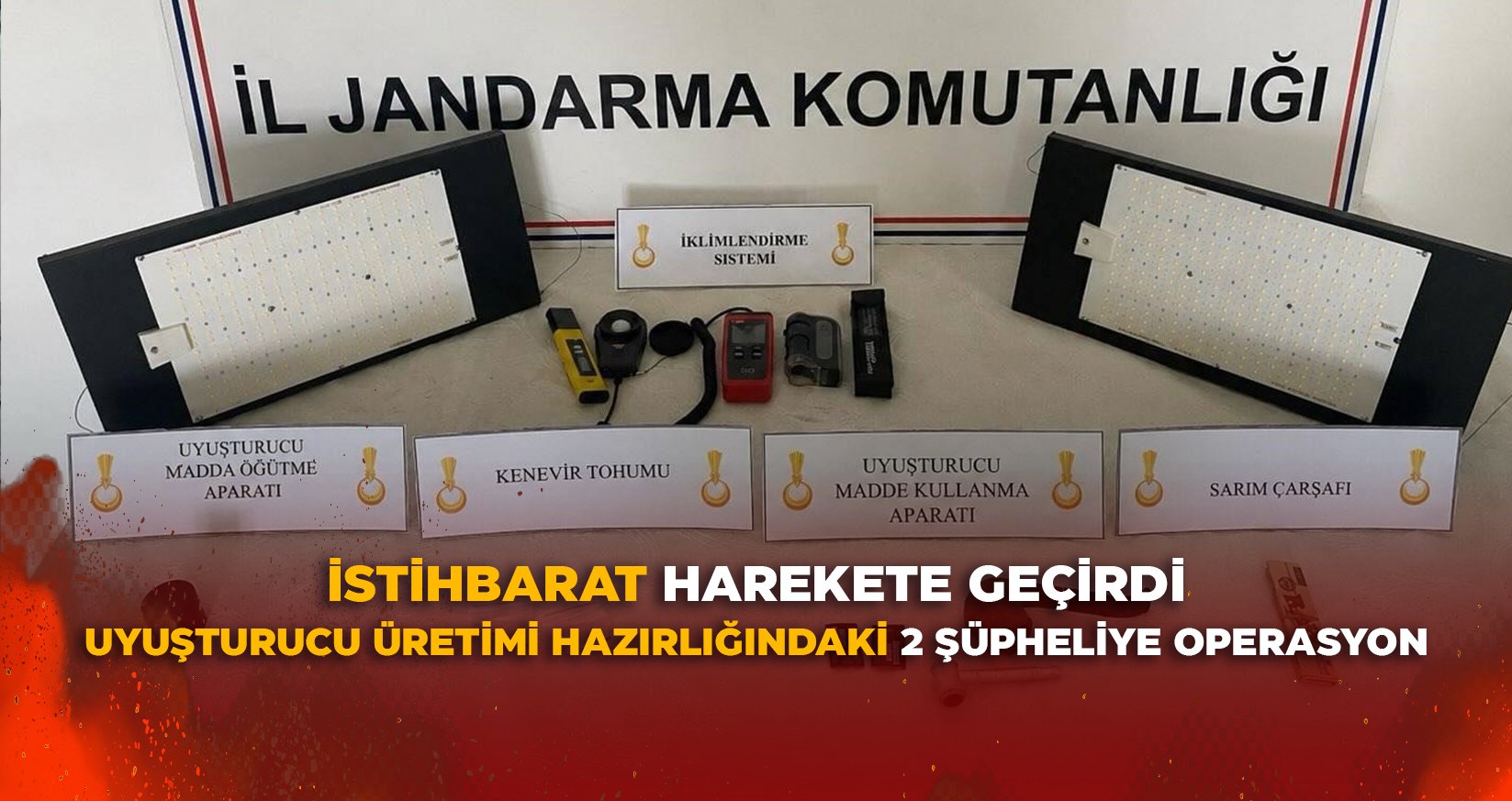 UYUŞTURUCU ÜRETİMİ HAZIRLIĞINDAKİ 2 ŞÜPHELİYE OPERASYON