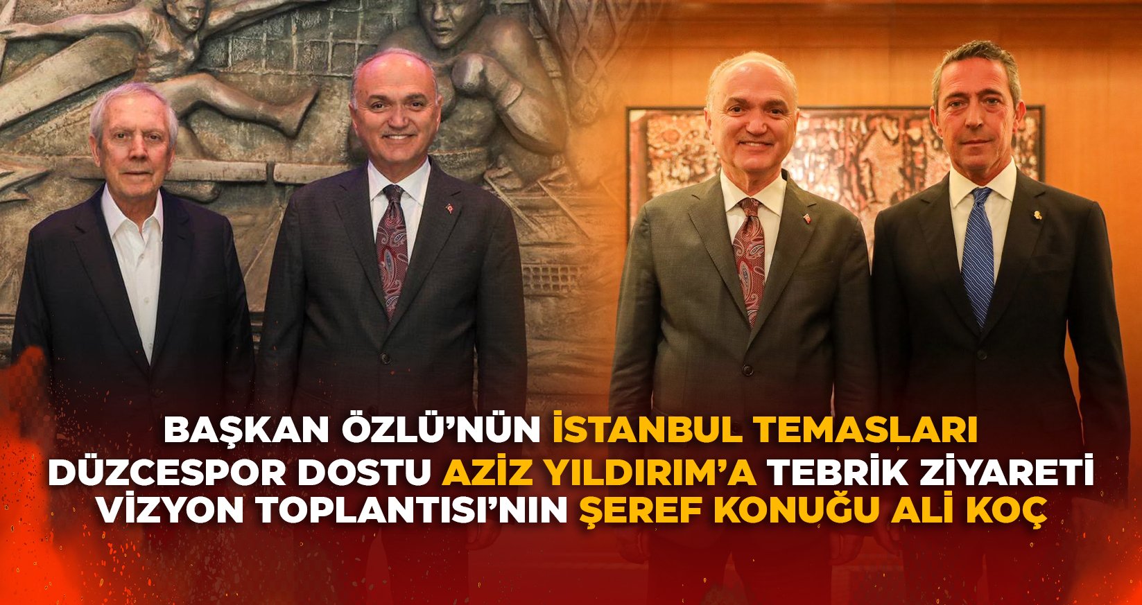 BAŞKAN ÖZLÜ’NÜN İSTANBUL TEMASLARI
