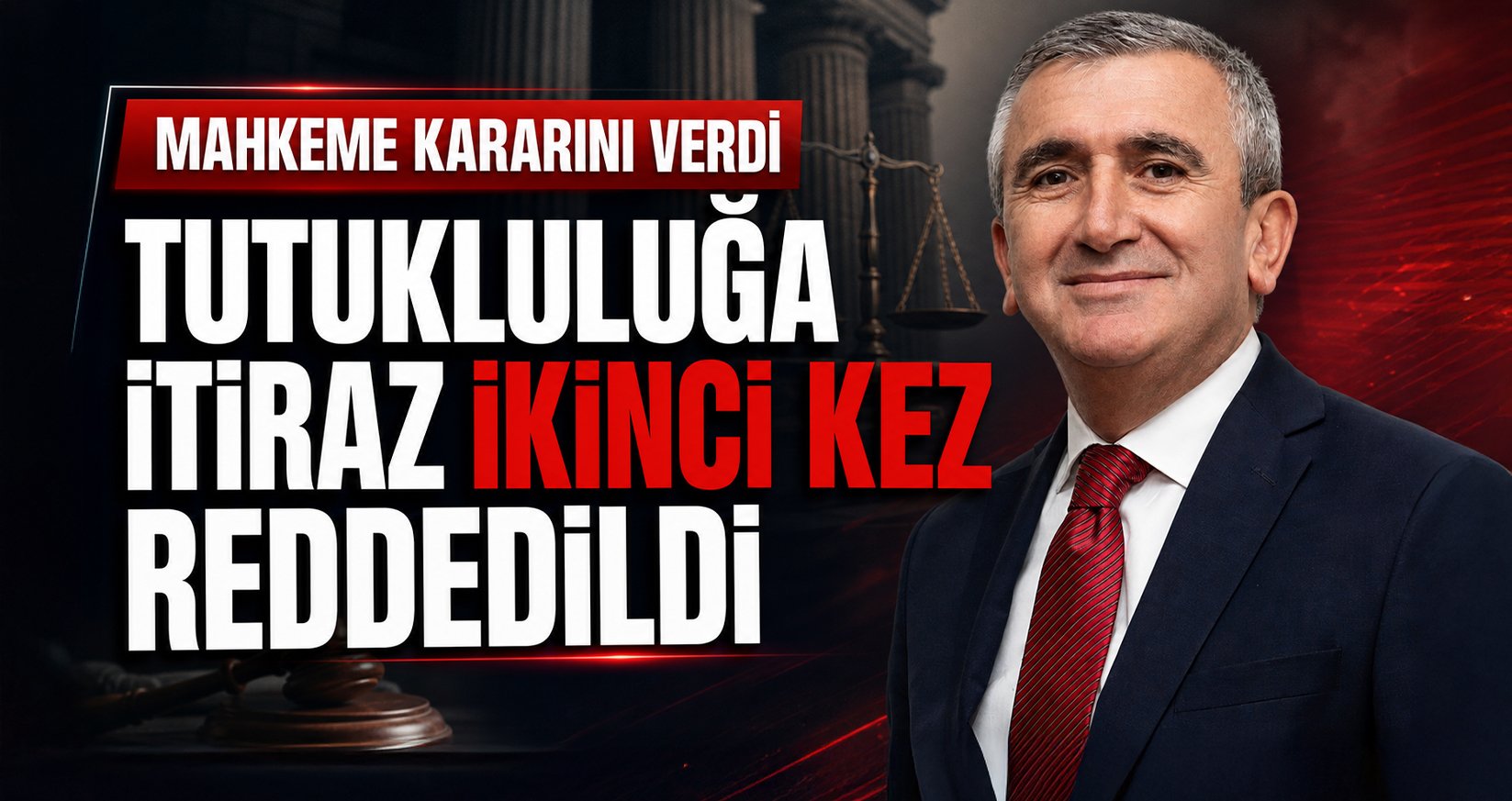 TUTUKLULUĞA İTİRAZ İKİNCİ KEZ REDDEDİLDİ