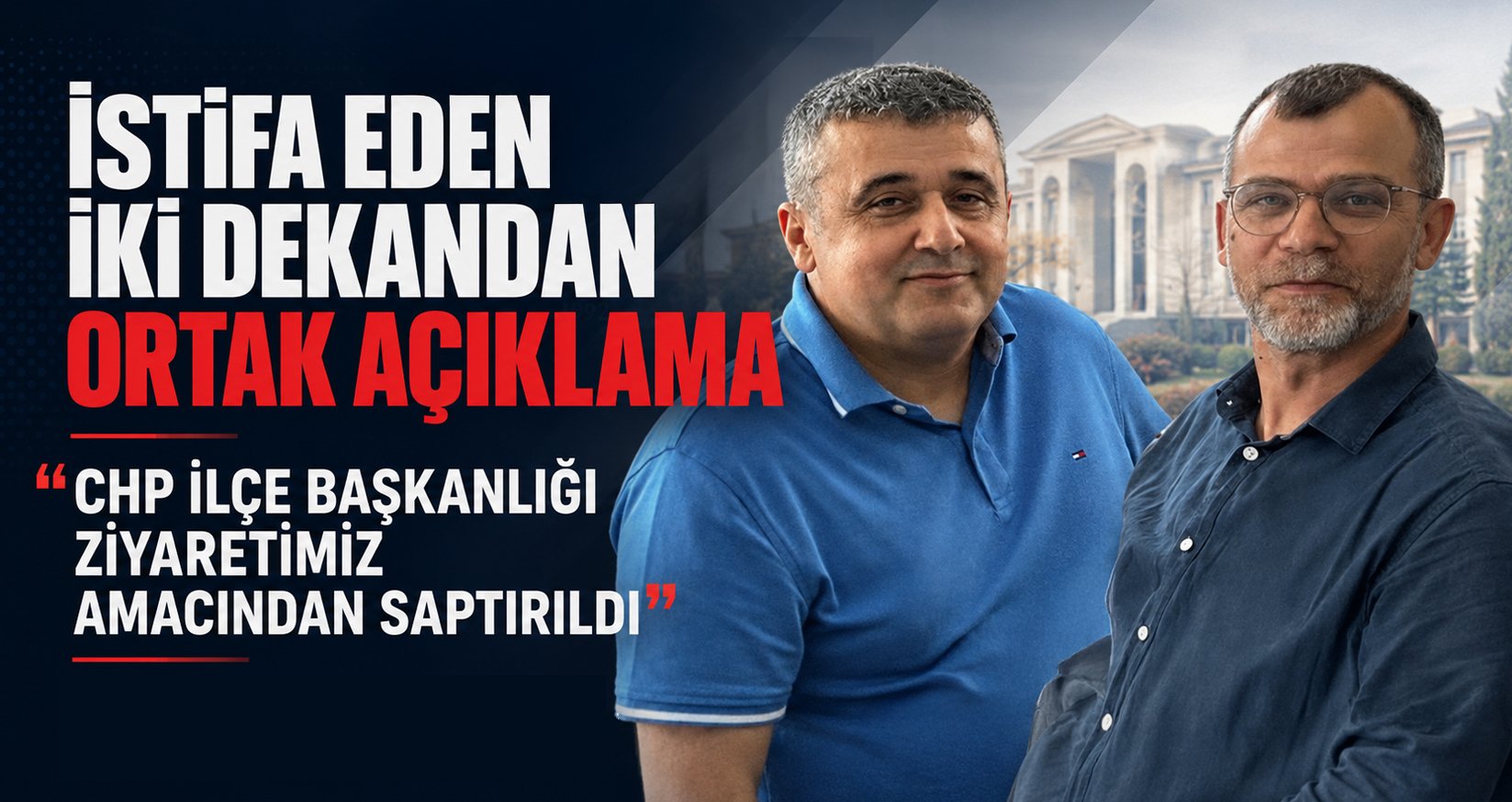 İSTİFA EDEN İKİ DEKANDAN ORTAK AÇIKLAMA
