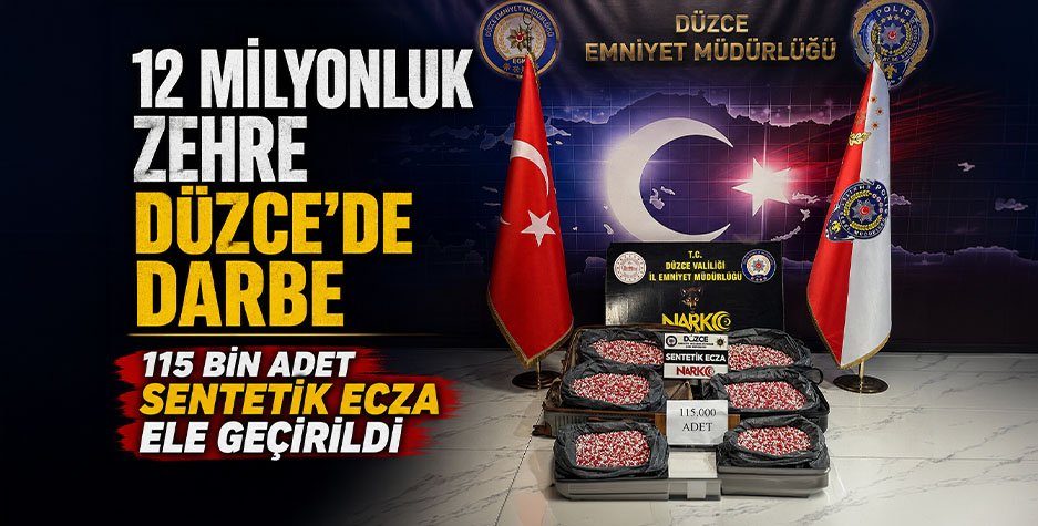 12 MİLYONLUK ZEHRE DÜZCE’DE DARBE