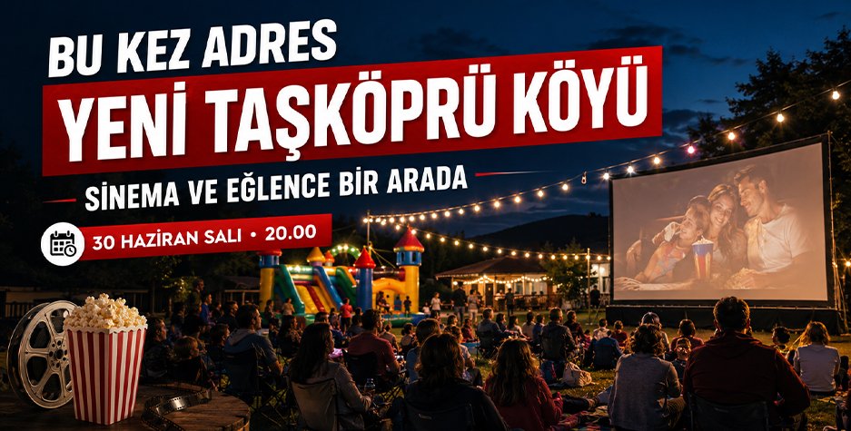 Yeni Taşköprü Köyü’nde Açık Hava Sineması: Çocuklara Eğlence, Vatandaşlara Sinema Keyfi
