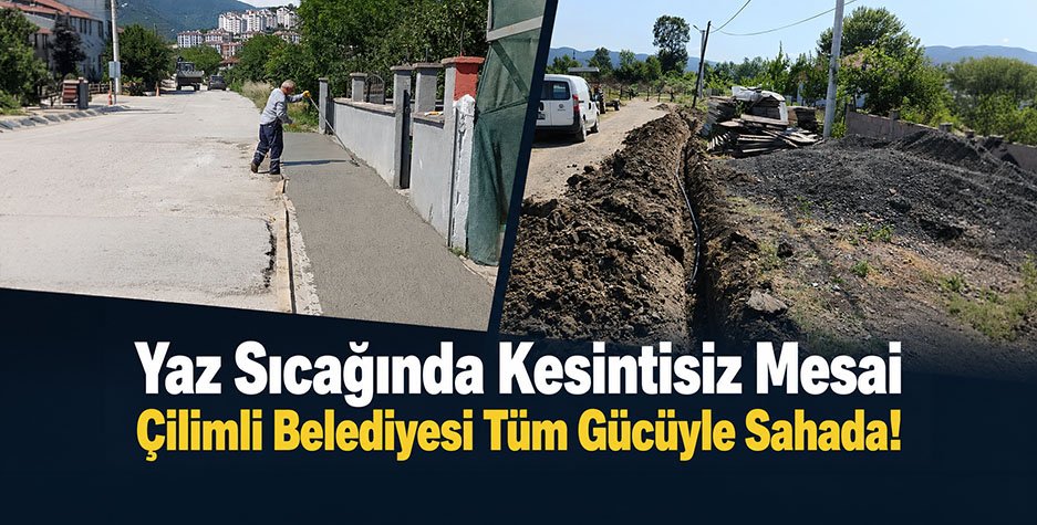 Çilimli Belediyesi Tüm Gücüyle Sahada!