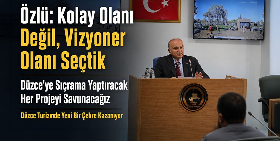 Özlü: Kolay Olanı Değil, Vizyoner Olanı Seçtik