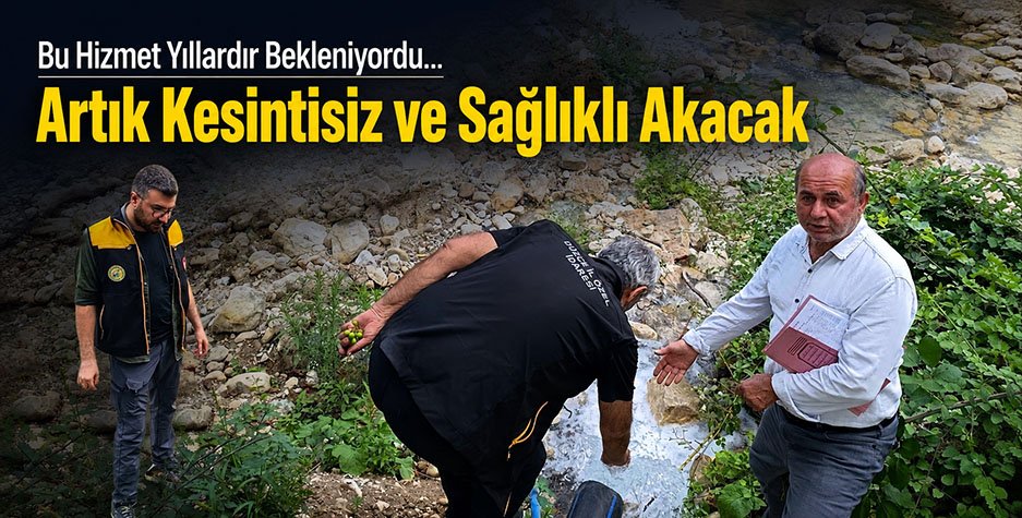 Bu Hizmet Yıllardır Bekleniyordu, Artık Kesintisiz ve Sağlıklı Akacak