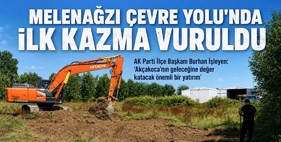 Melenağzı Çevre Yolu'nda İlk Kazma Vuruldu