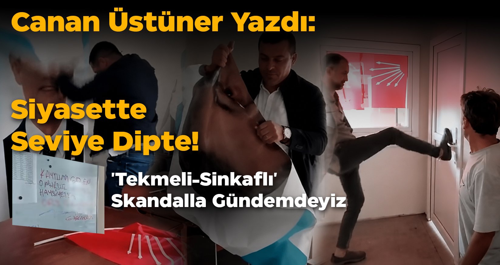 Siyasette Seviye Dipte! 'Tekmeli-Sinkaflı' Skandalla Gündemdeyiz