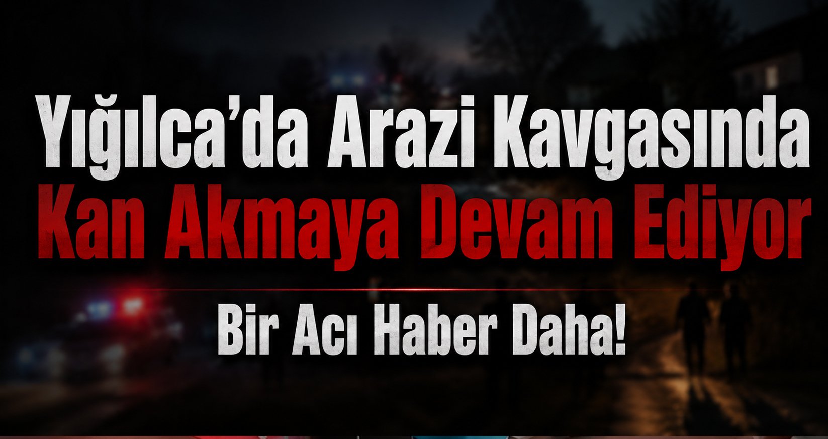 Yığılca'da Arazi Kavgasında Kan Akmaya Devam Ediyor