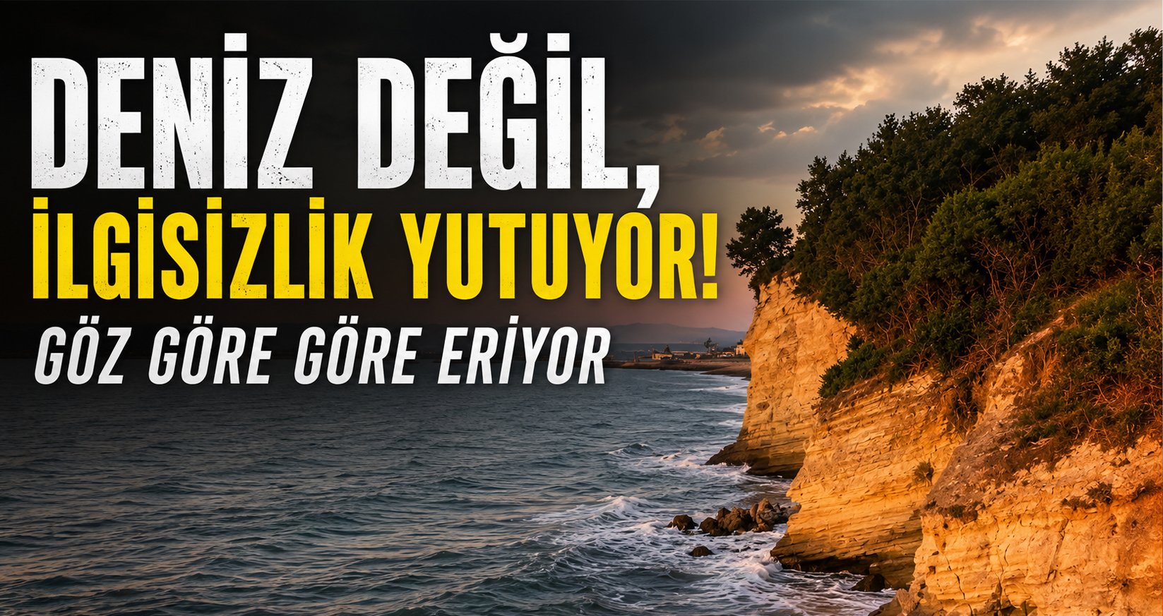 Deniz değil, ilgisizlik yutuyor! Göz göre göre eriyor