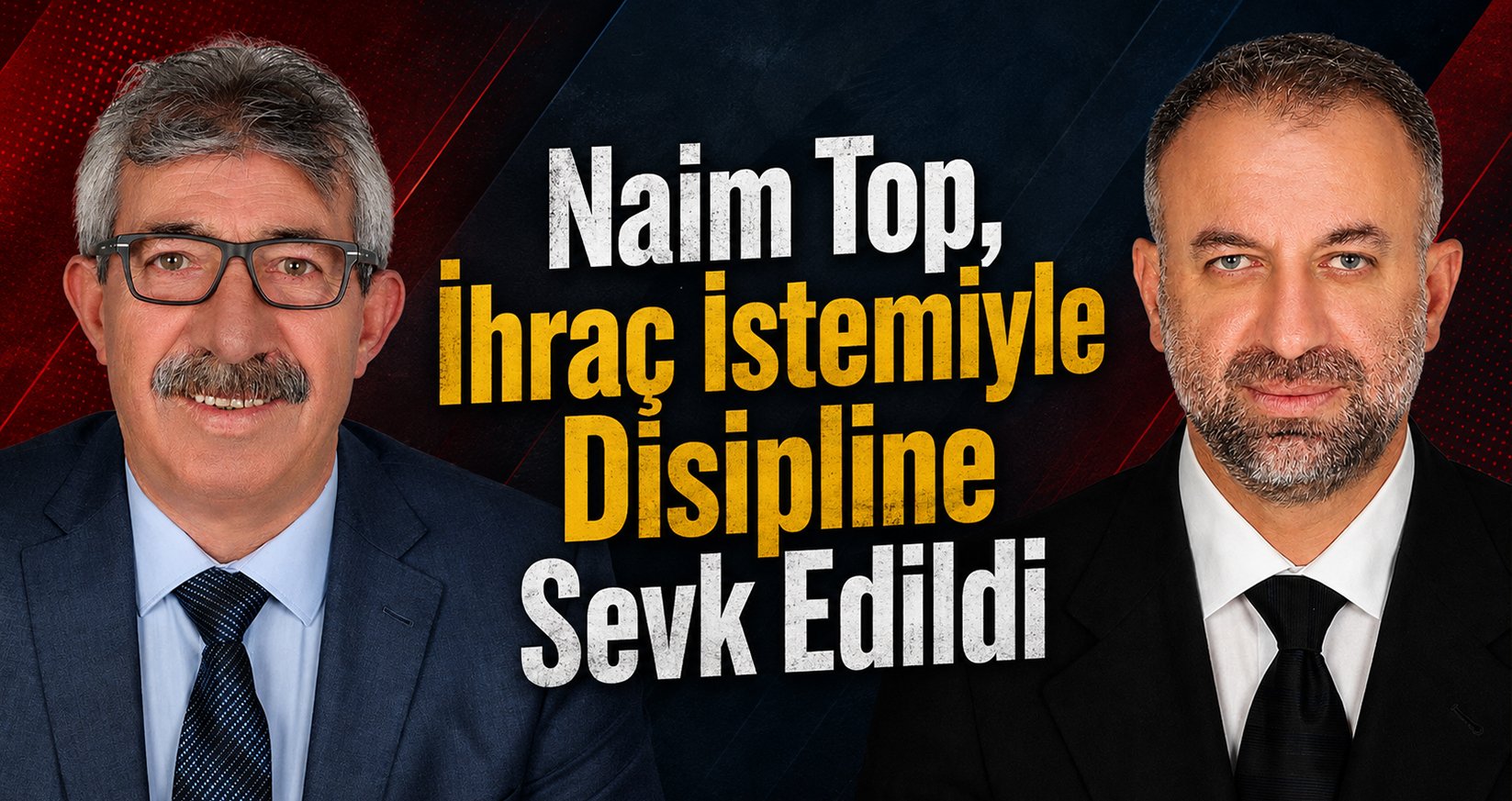 Naim Top, İhraç İstemiyle Disipline Sevk Edildi