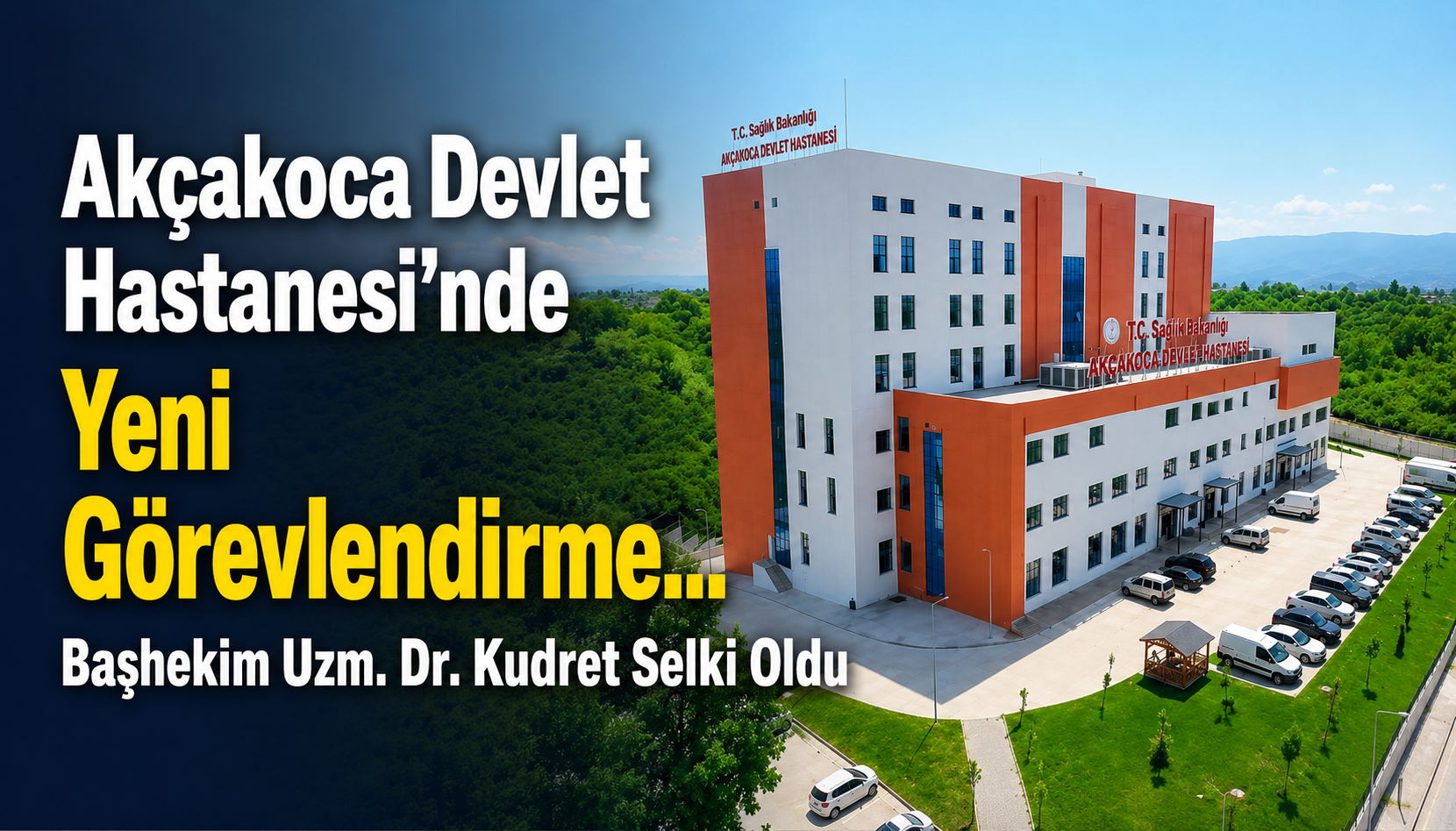 Akçakoca Devlet Hastanesi’nde Yeni Görevlendirme