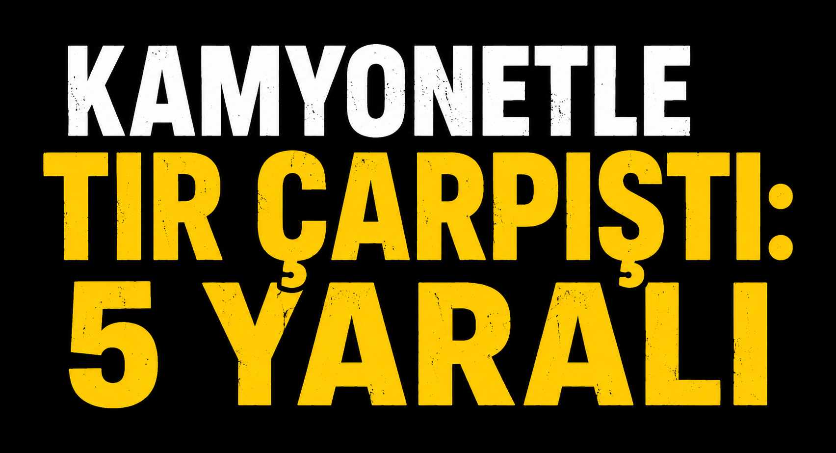Düzce'de Kamyonetle TIR çarpıştı, 5 yaralı