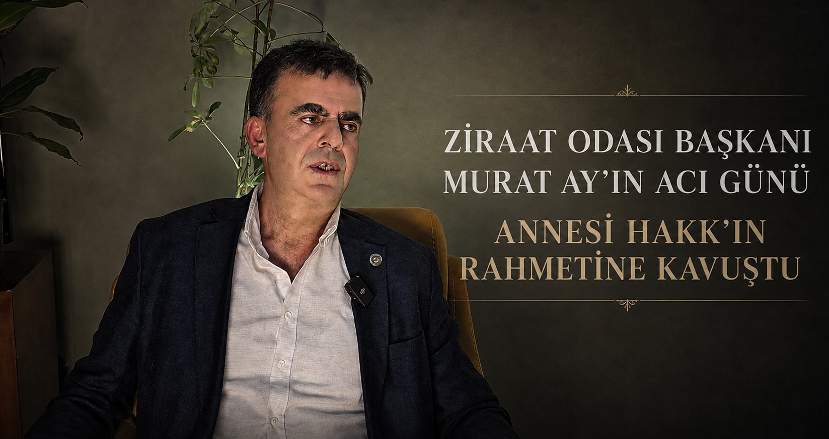 Ziraat Odası Başkan Murat Ay’ın acı günü