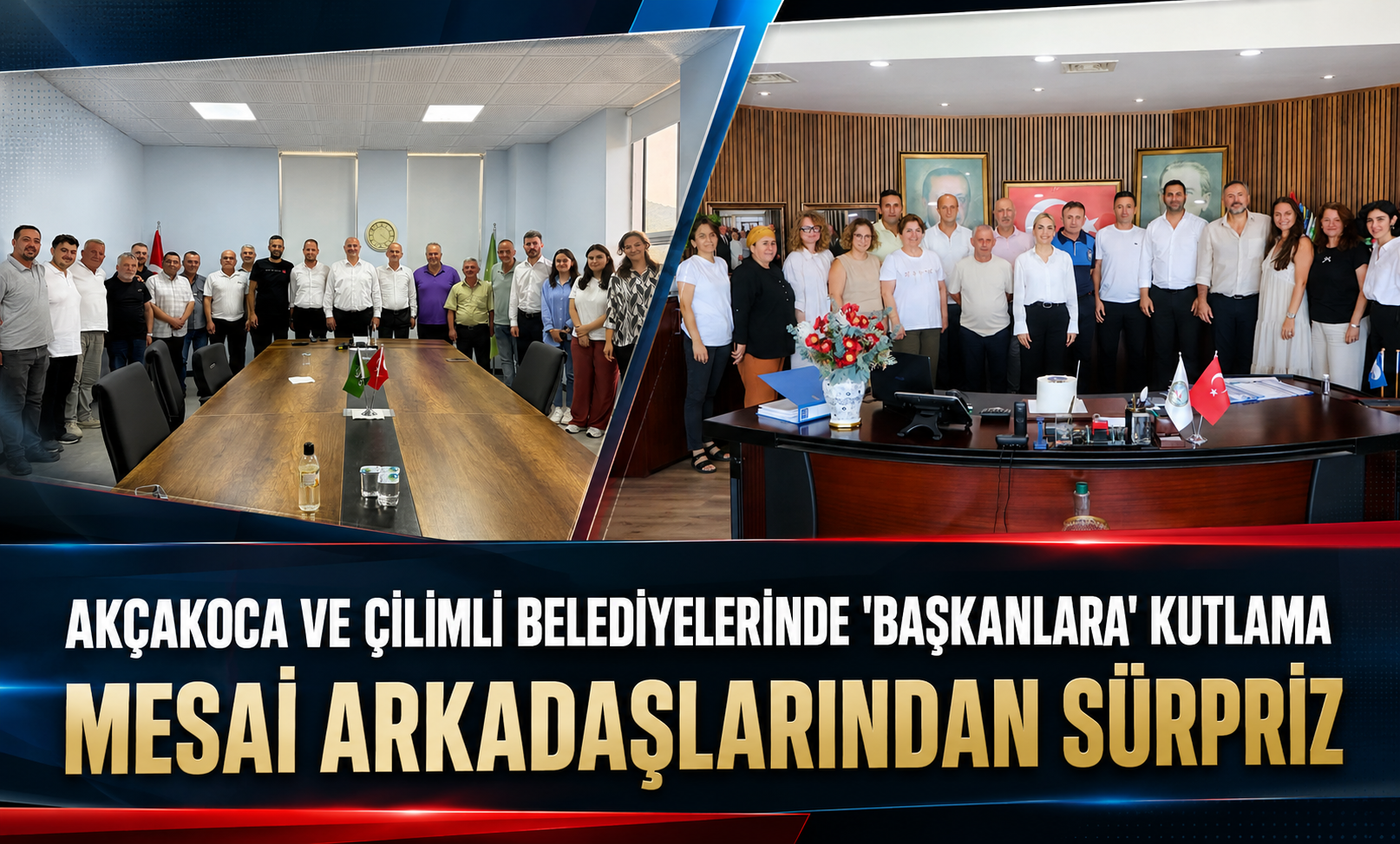 Akçakoca ve Çilimli Belediyelerinde "Başkanlara" Kutlama