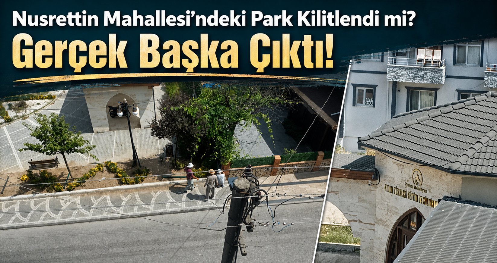 Nusrettin Mahallesi’ndeki Park Kilitlendi mi? Gerçek Başka Çıktı!