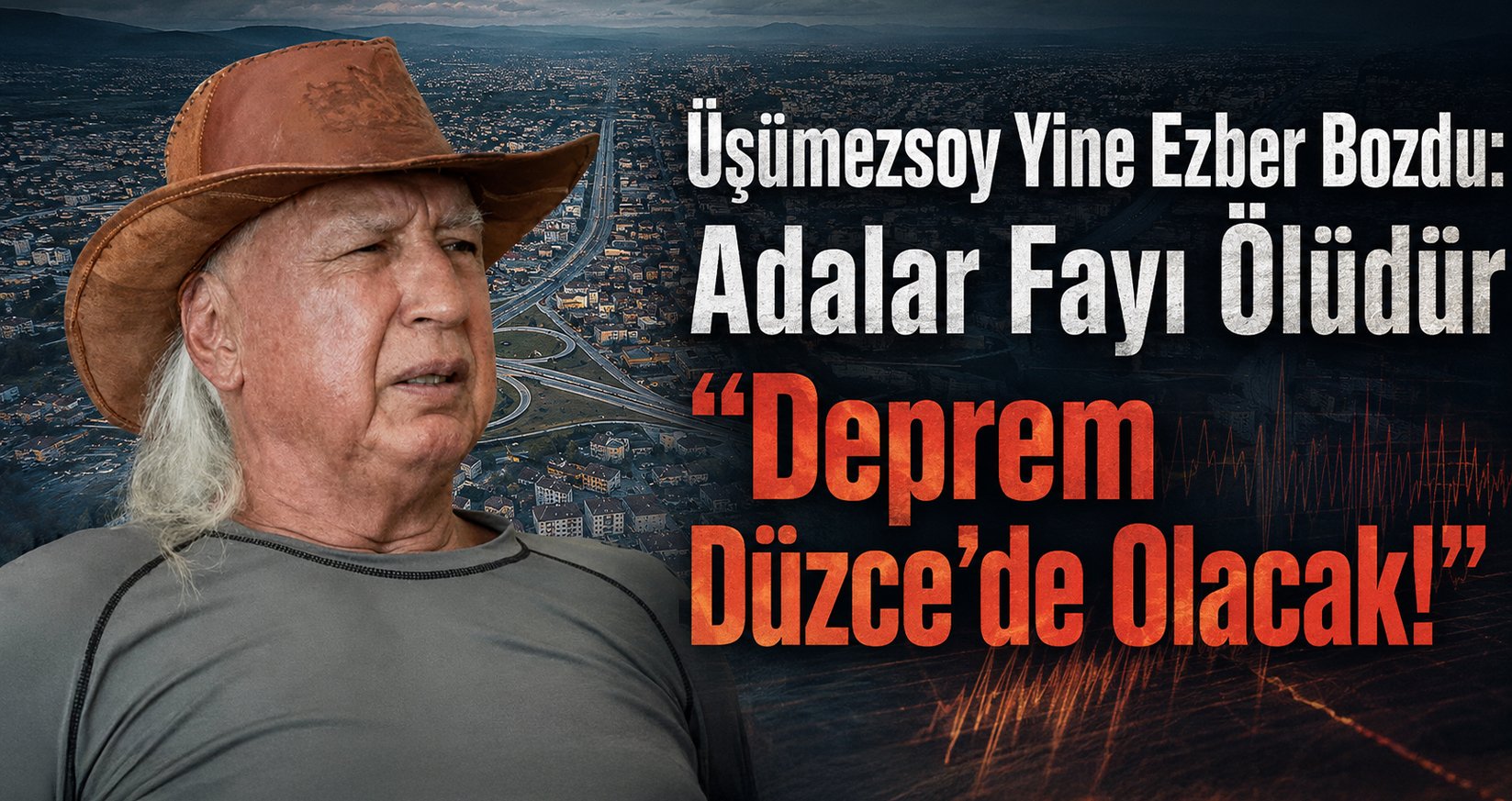Üşümezsoy Yine Ezber Bozdu: Adalar Fayı Ölüdür, Deprem Düzce’de Olacak!