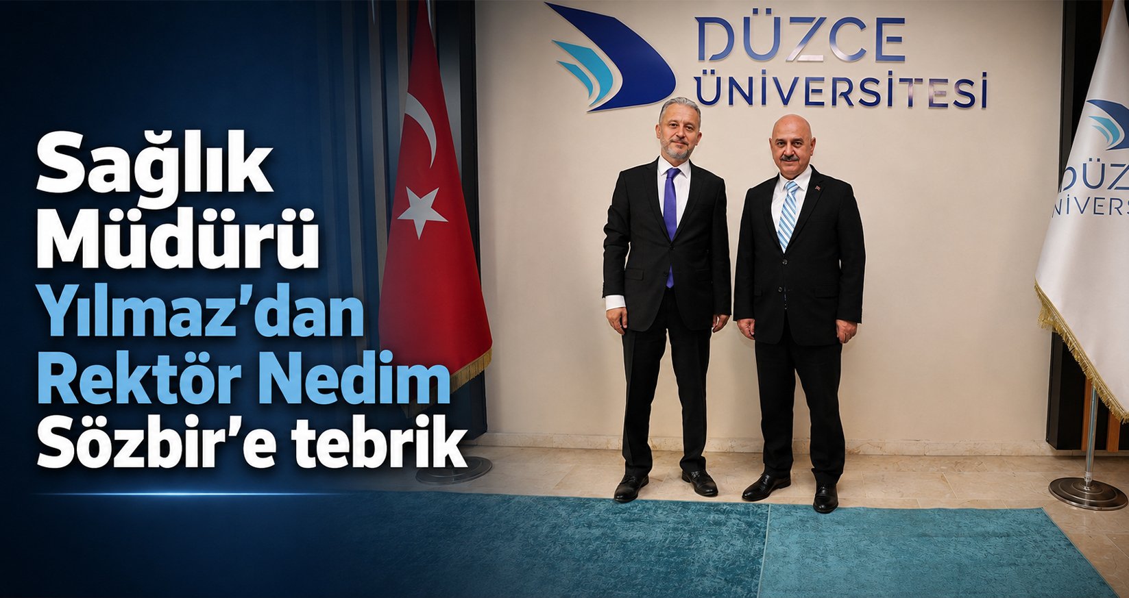Sağlık Müdürü Yılmaz’dan Rektör Nedim Sözbir’e Tebrik