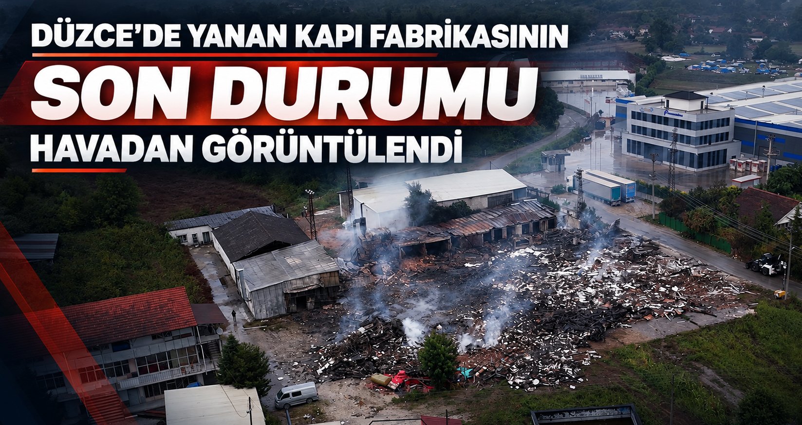 Düzce'de Yanan Kapı Fabrikasının Son Durumu Havadan Görüntülendi