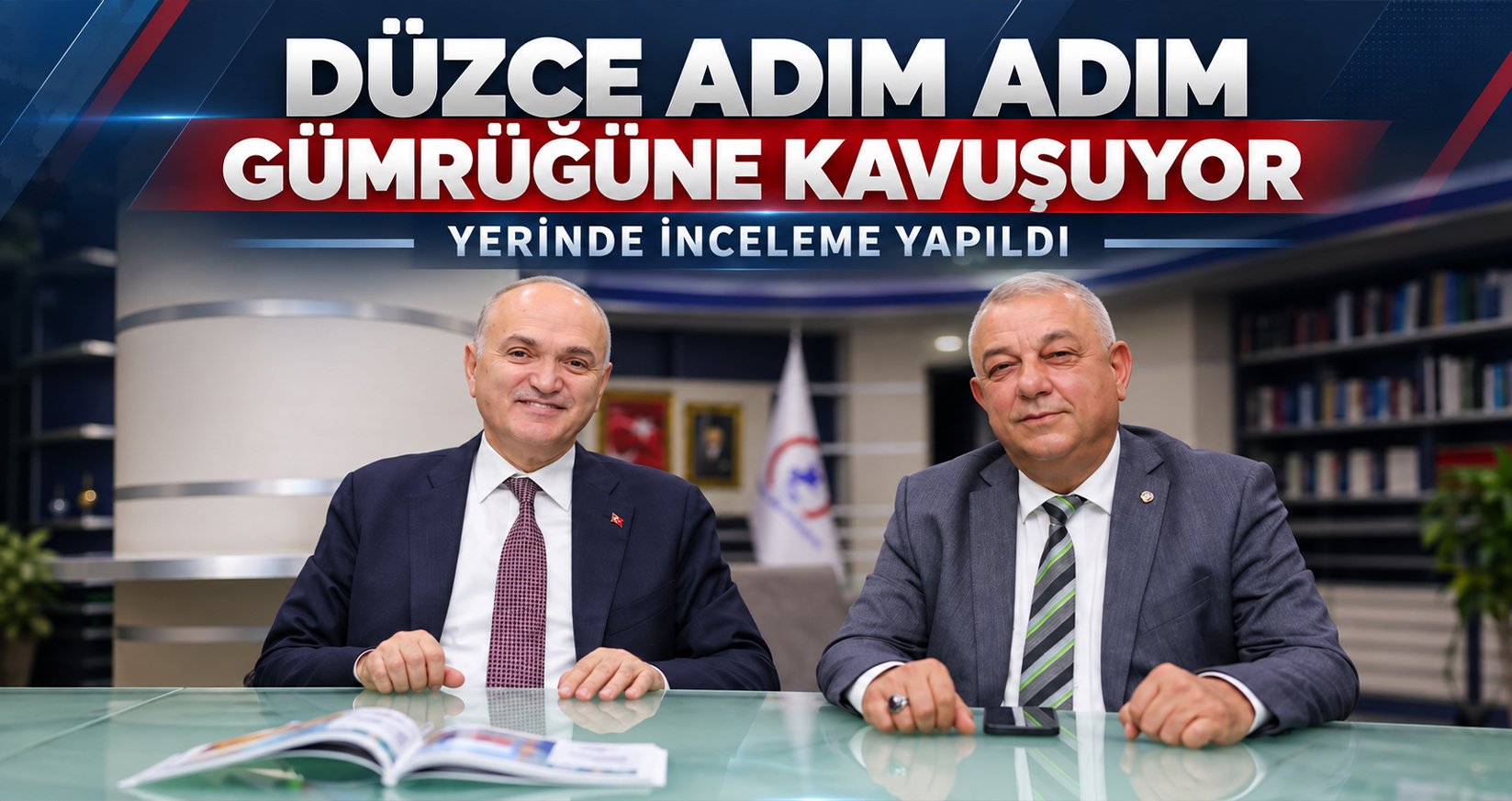 Düzce Adım Adım Gümrüğüne Kavuşuyor
