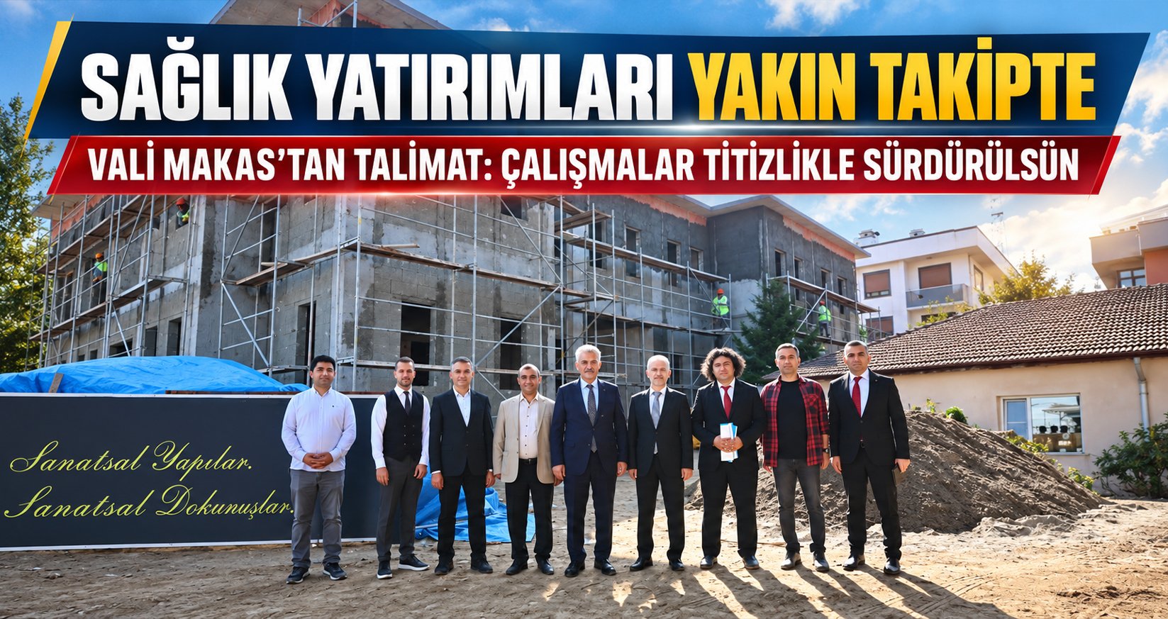 Vali Makas’tan Talimat: Çalışmalar Titizlikle Sürdürülsün