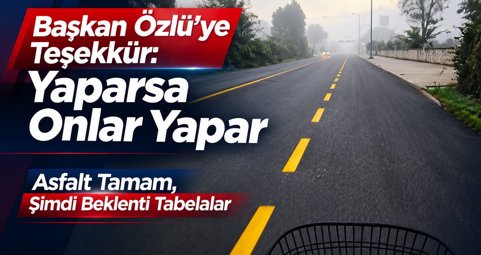 Başkan Özlü’ye Teşekkür: Yaparsa Onlar Yapar