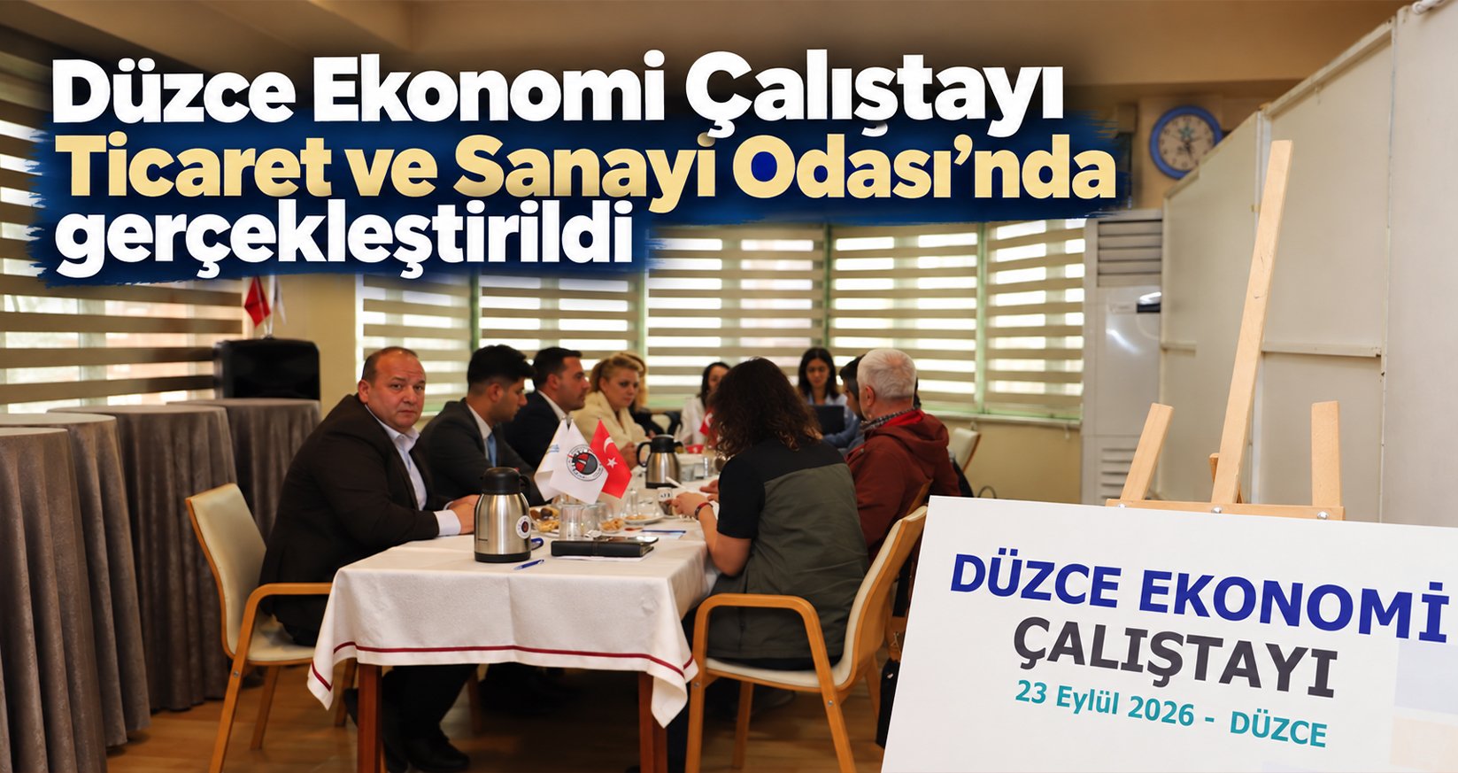 Düzce Ekonomi Çalıştayı Ticaret ve Sanayi Odası’nda Gerçekleştirildi