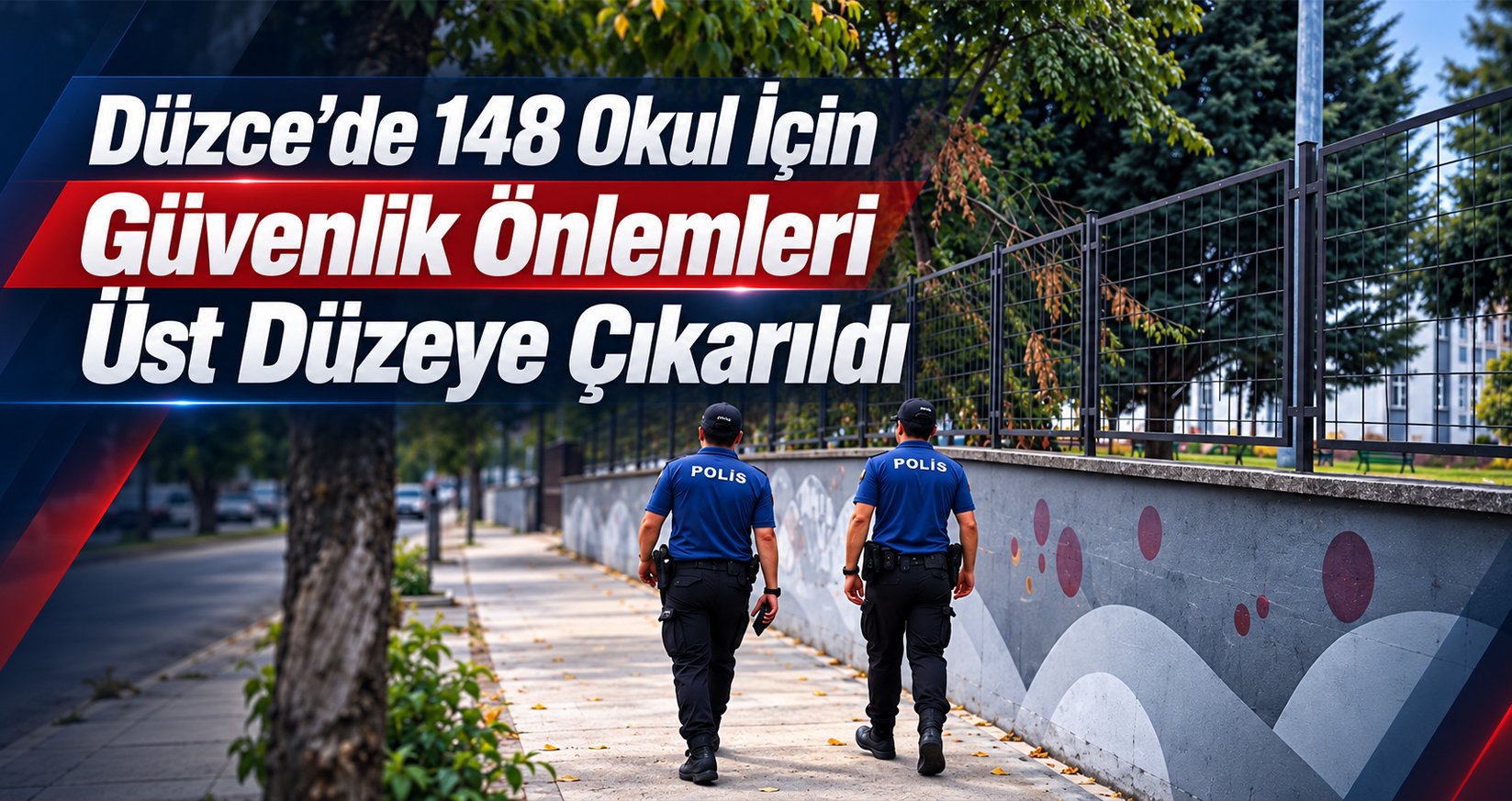 Düzce’de 148 Okul İçin Güvenlik Önlemleri Üst Düzeye Çıkarıldı