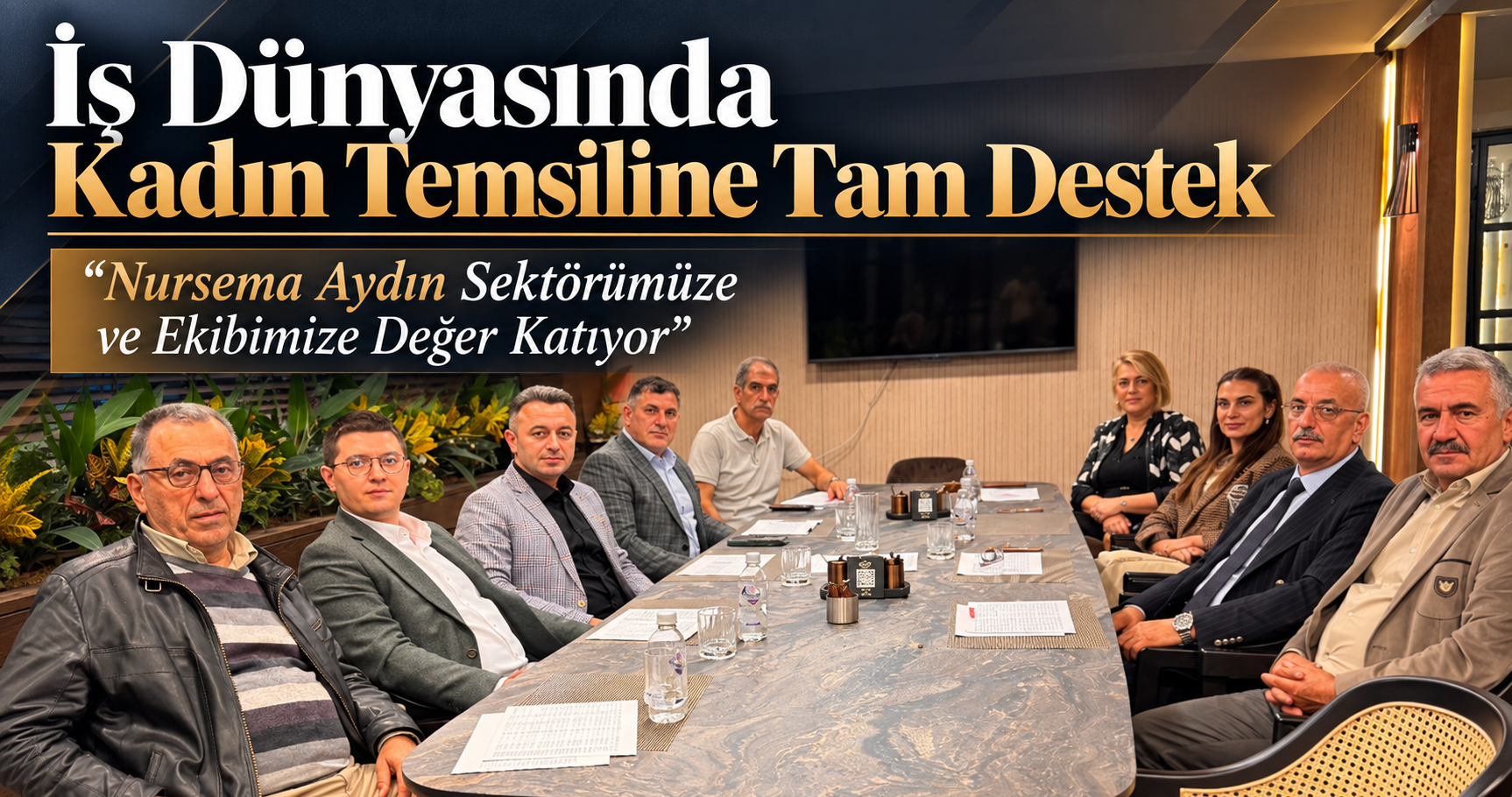 İş Dünyasında Kadın Temsiline Tam Destek
