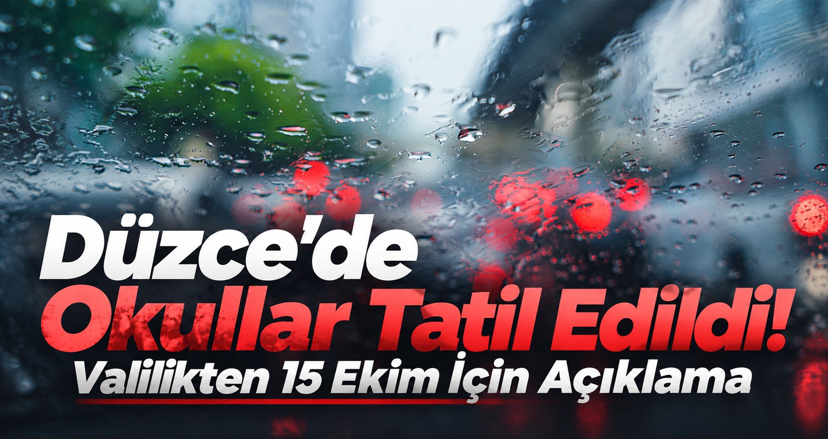 Düzce’de Okullar Tatil Edildi! Valilikten 15 Ekim İçin Açıklama